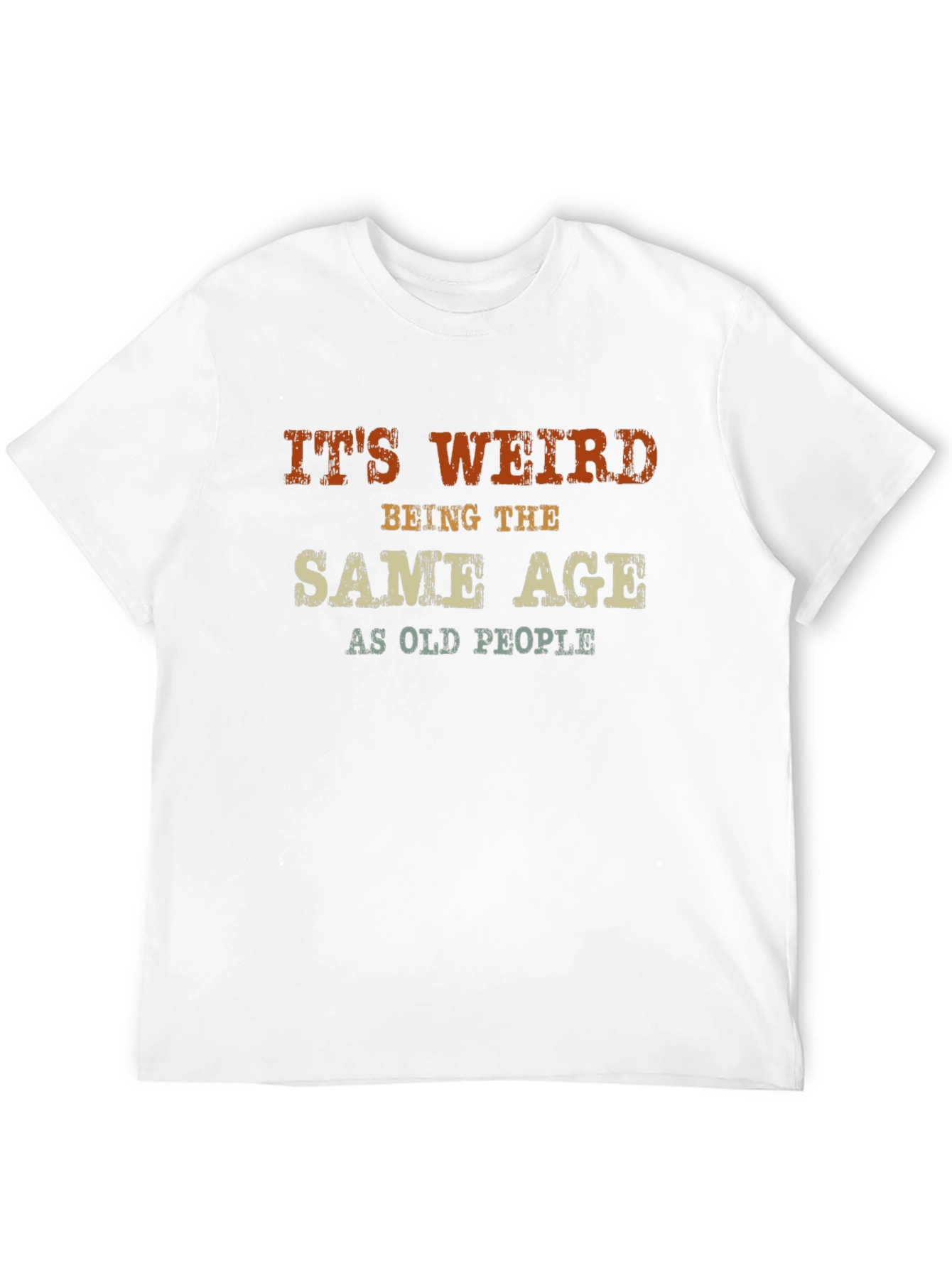Black It's Weird Same Age As Old People Graphic T-Shirt view 12