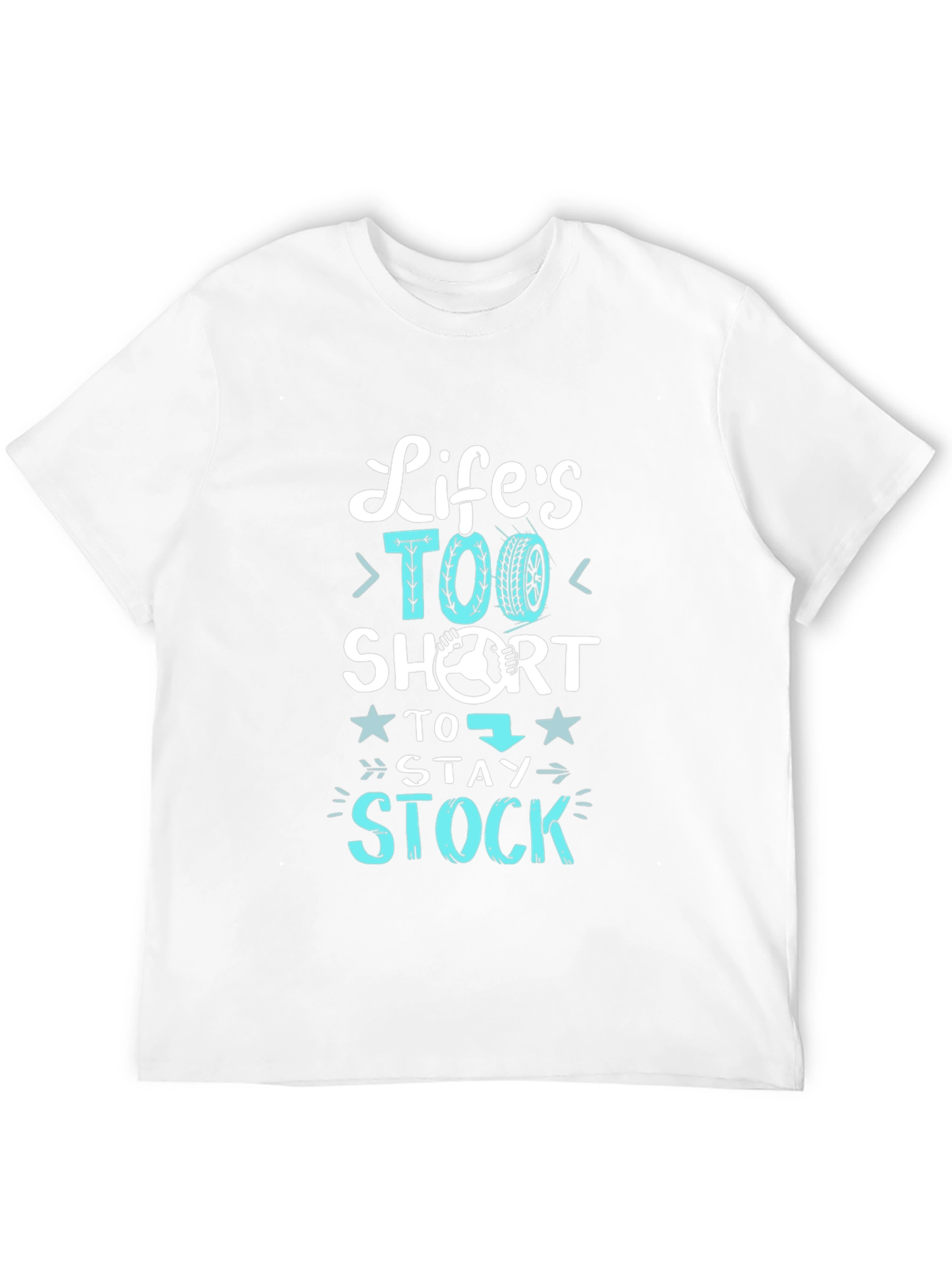 Black Life's Too Short Stay Stock T-Shirt - Car Enthusiast view 12