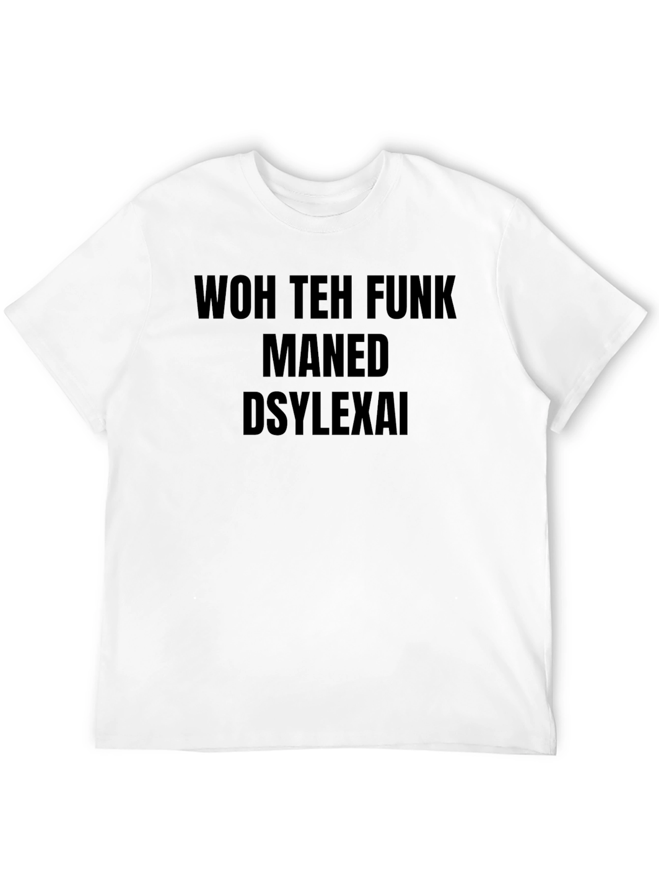 Black Dyslexic Funny Novelty T-Shirt view 12