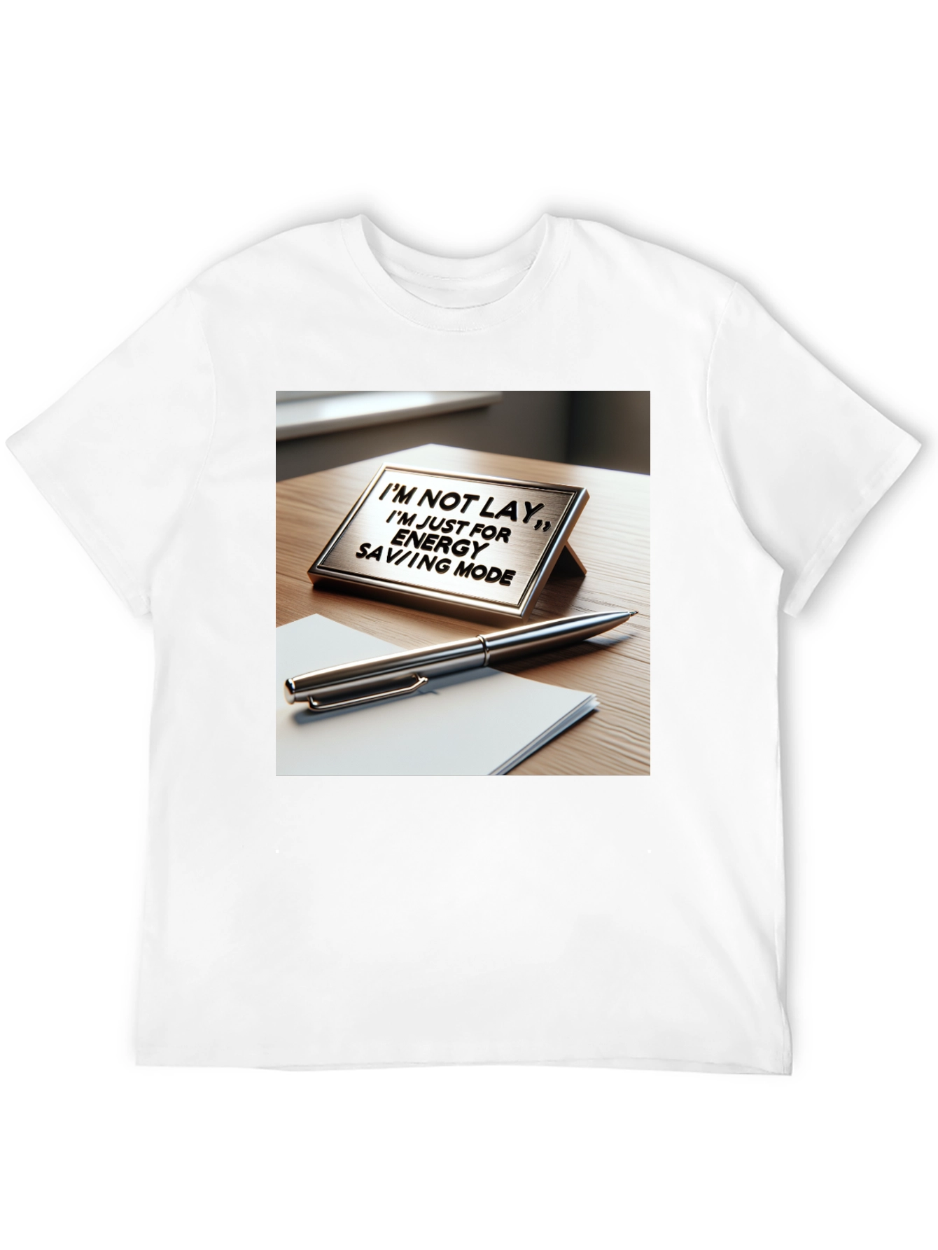 Energy Saving Mode T-Shirt - Funny Work Tee - 12