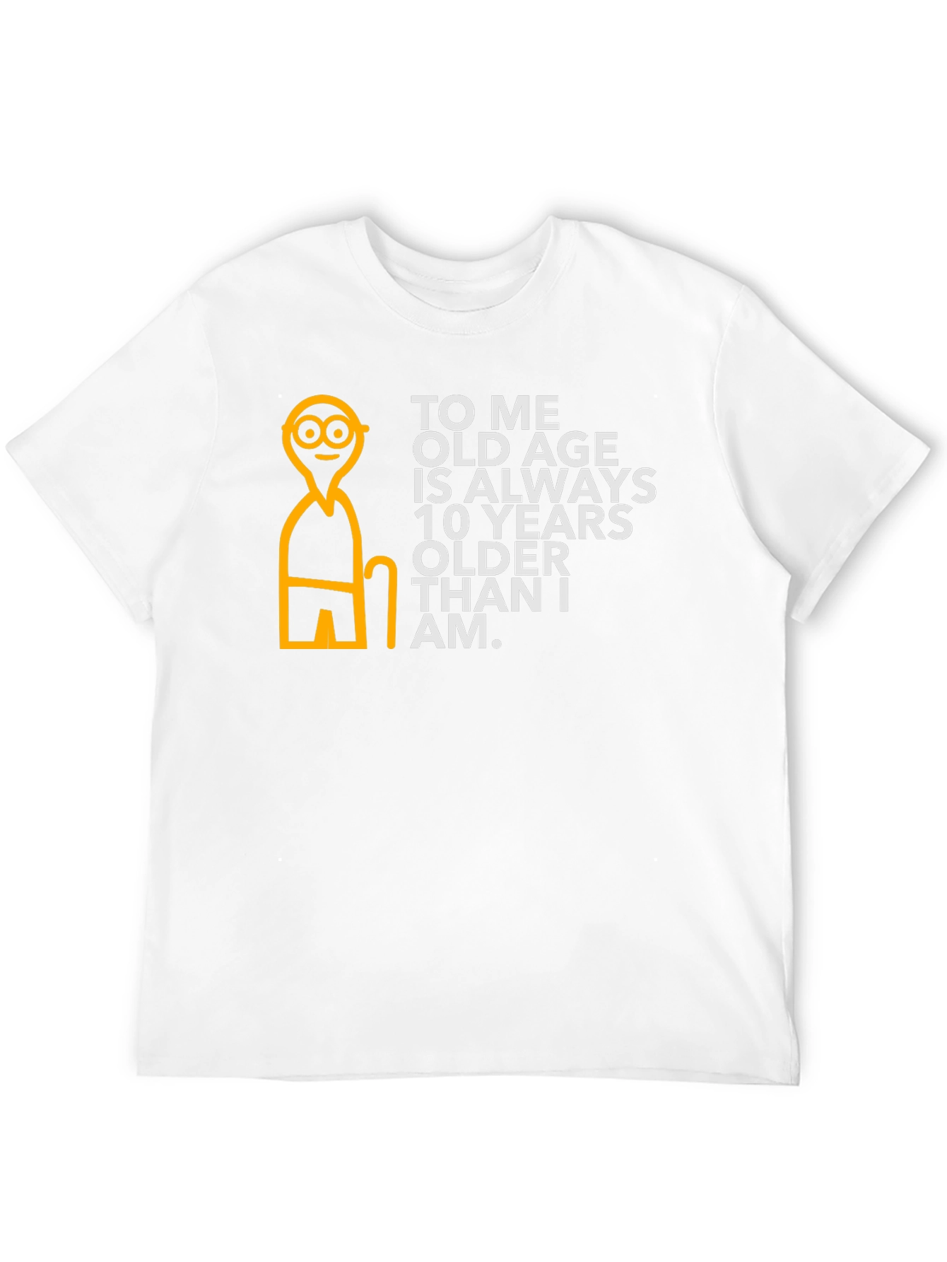 Black Funny Old Age T-Shirt: 10 Years Older Than I Am view 12