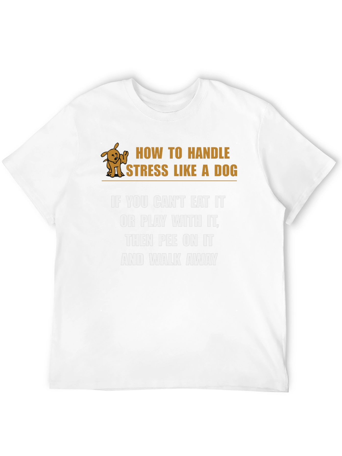 Handle Stress Like a Dog Funny Graphic T-Shirt - 12
