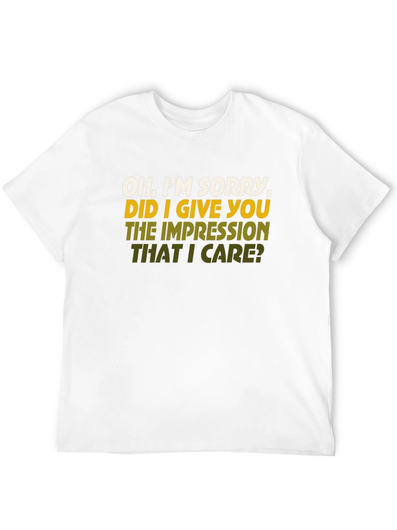 Black Sarcastic Graphic Tee - I'm Sorry Did I Give You the Impression That I Care? view 12