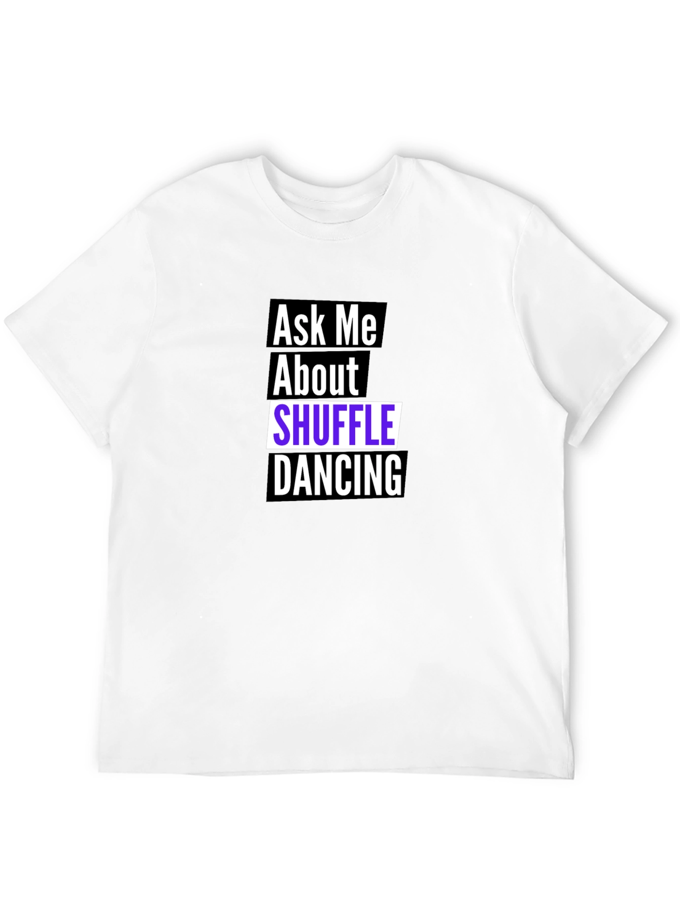 Black Ask Me About Shuffle Dancing T-Shirt - Black view 12