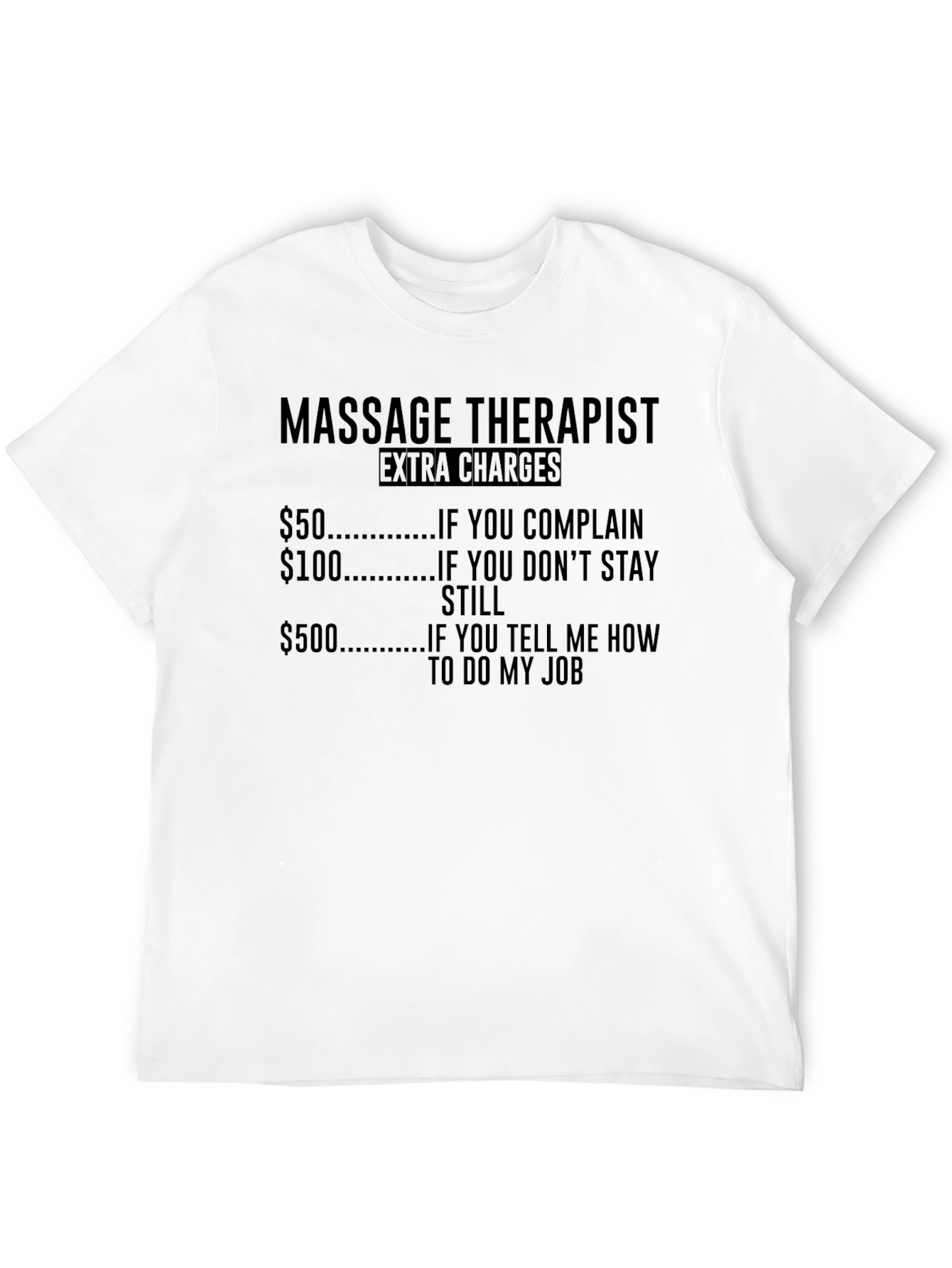 Black Massage Therapist Extra Charges Funny T-Shirt view 12
