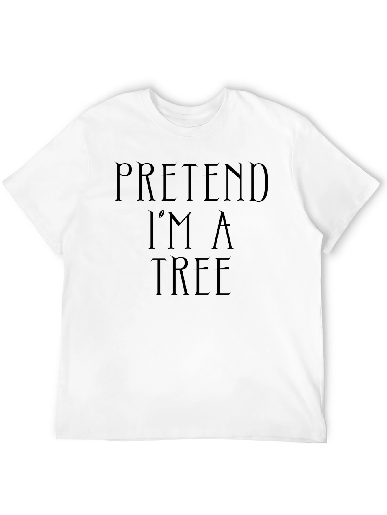 Black Pretend I'm a Tree Funny Black T-Shirt view 12