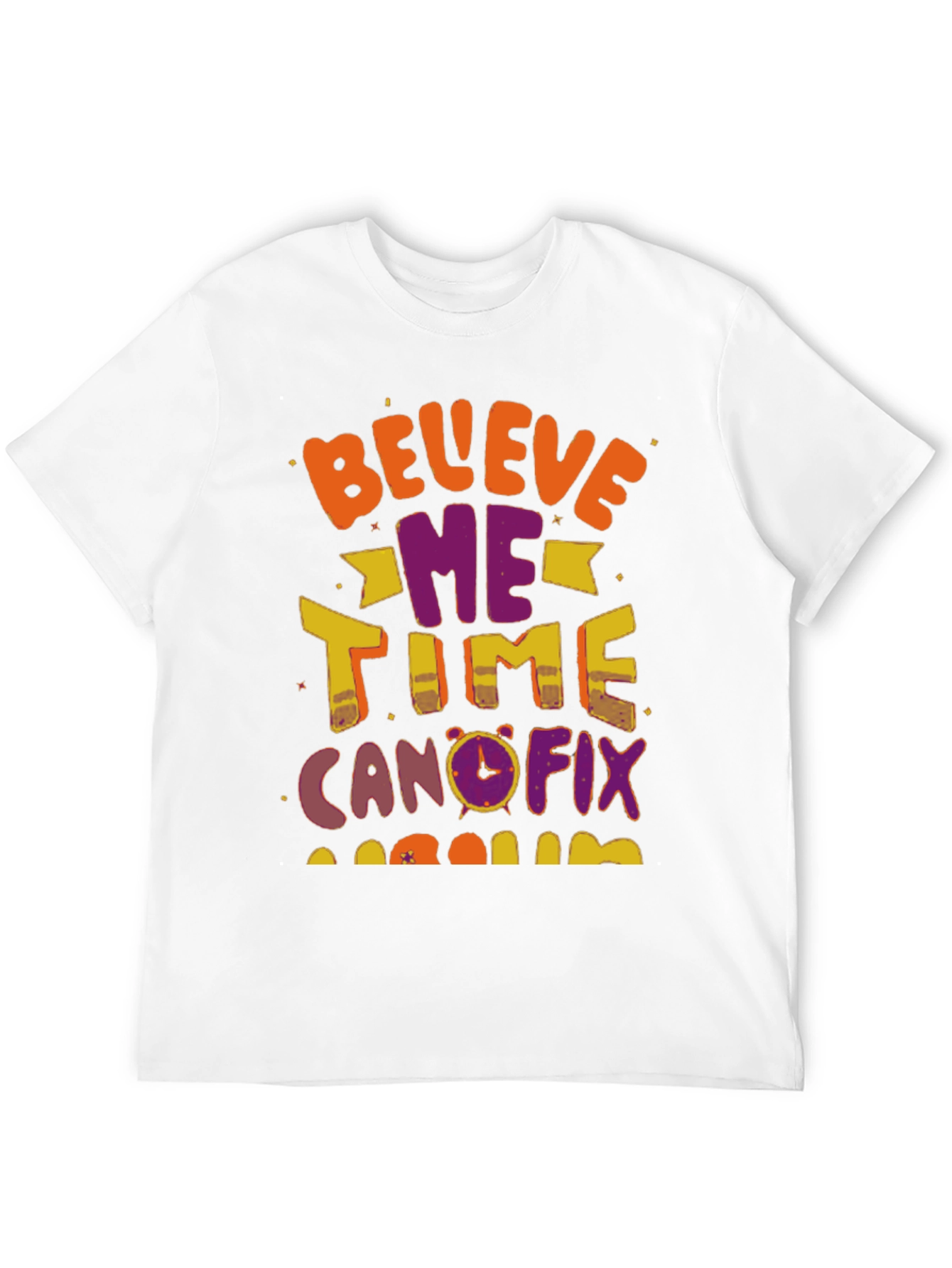 Black Believe Me Time Can Fix T-Shirt view 12