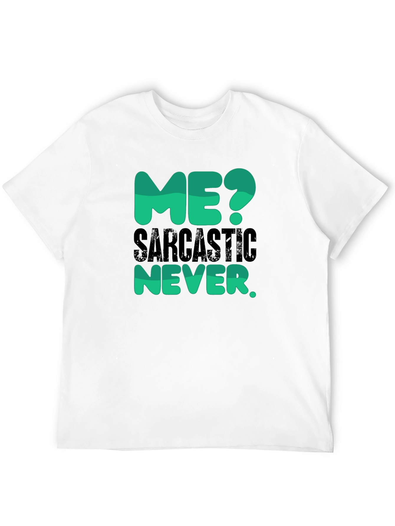 Black Sarcastic Never T-Shirt - Funny Statement Tee view 12