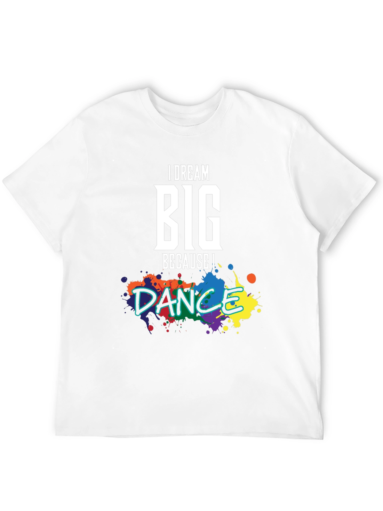 I Dream Big Because I Dance Graphic Tee - Unisex - 12