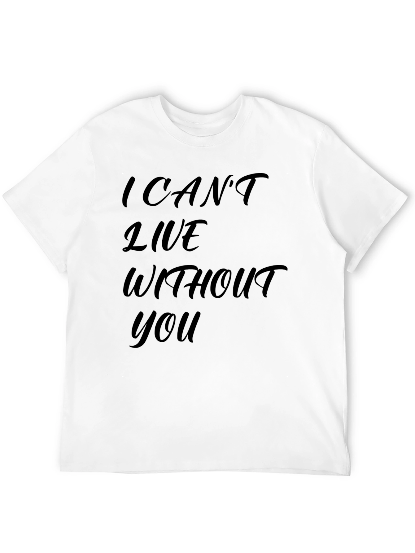 Black I Can't Live Without You - Graphic T-Shirt view 12