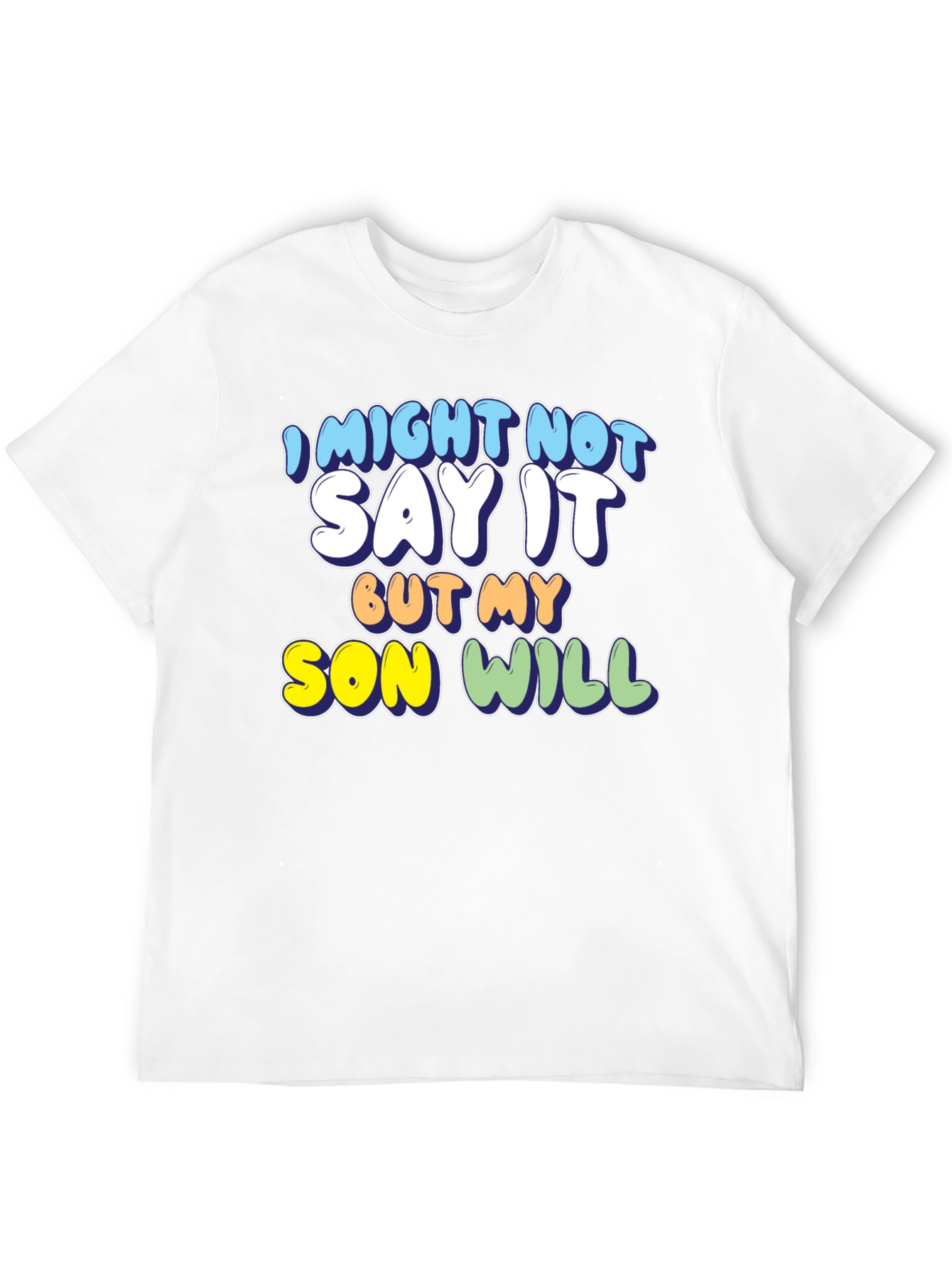 Black Funny Son T-Shirt: I Might Not Say It, But My Son Will! view 12