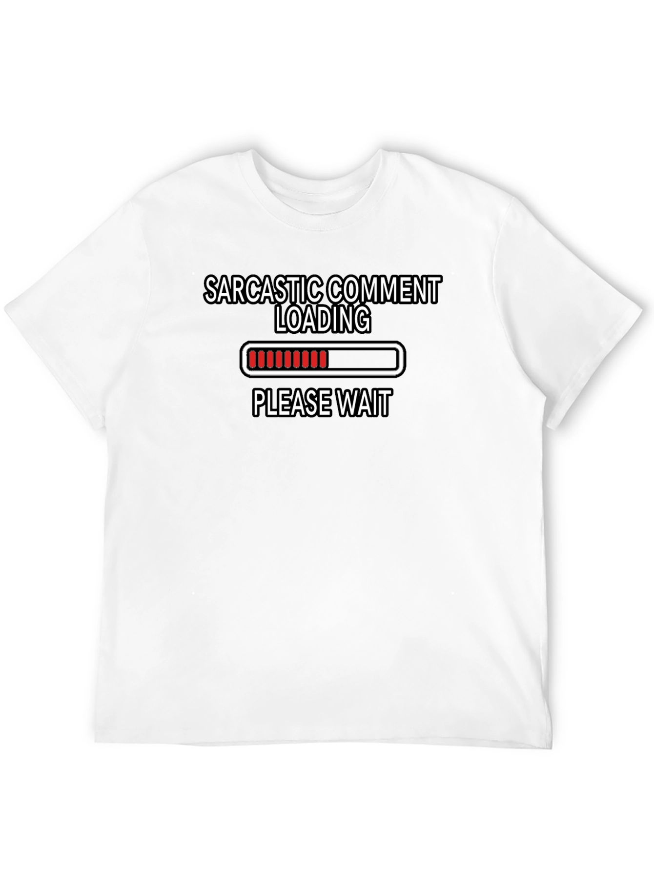 Black Sarcastic Comment Loading Funny Graphic T-Shirt view 12