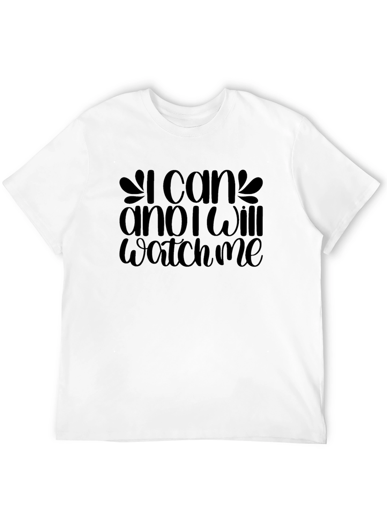 Black Motivational T-Shirt - I Can and I Will - Watch Me view 12
