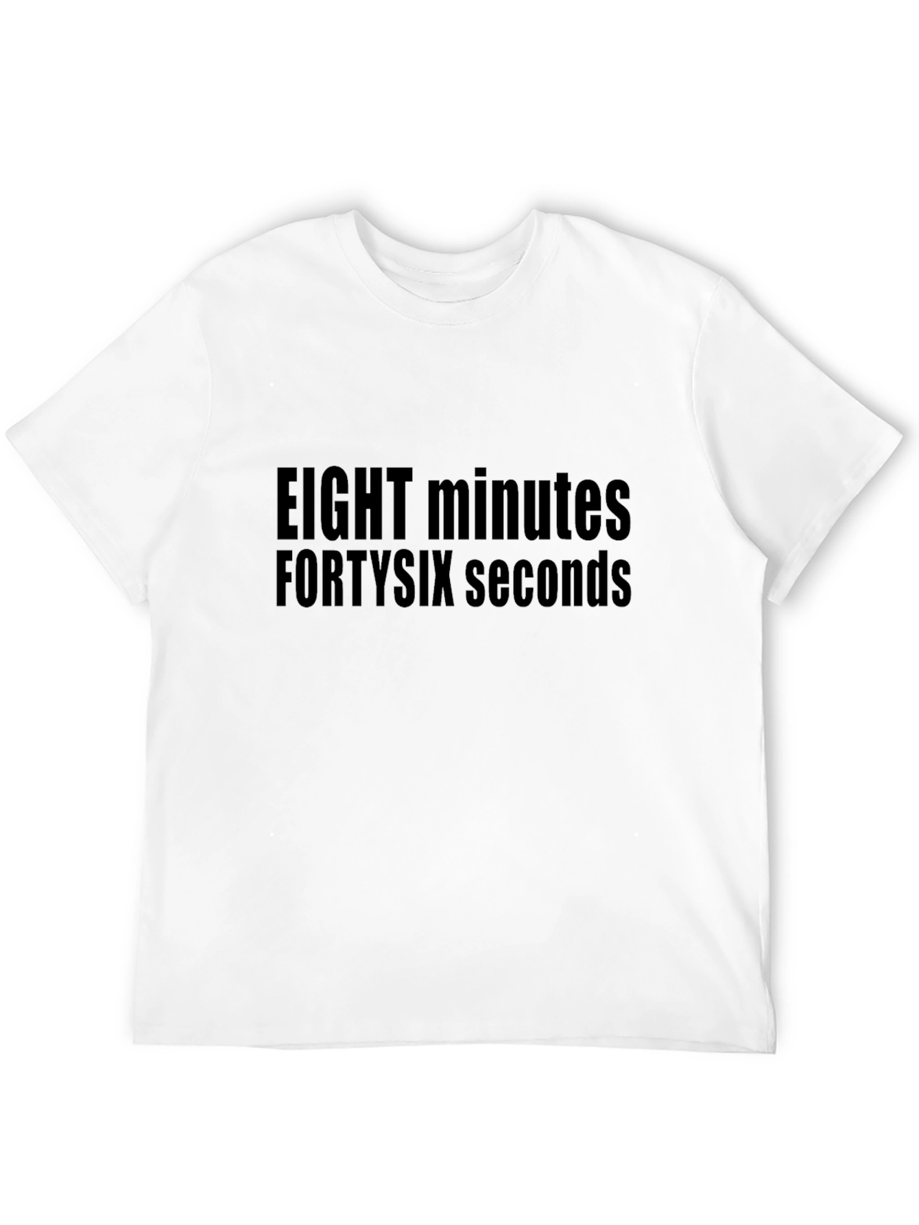 Black Eight Minutes Forty-Six Seconds T-Shirt view 12