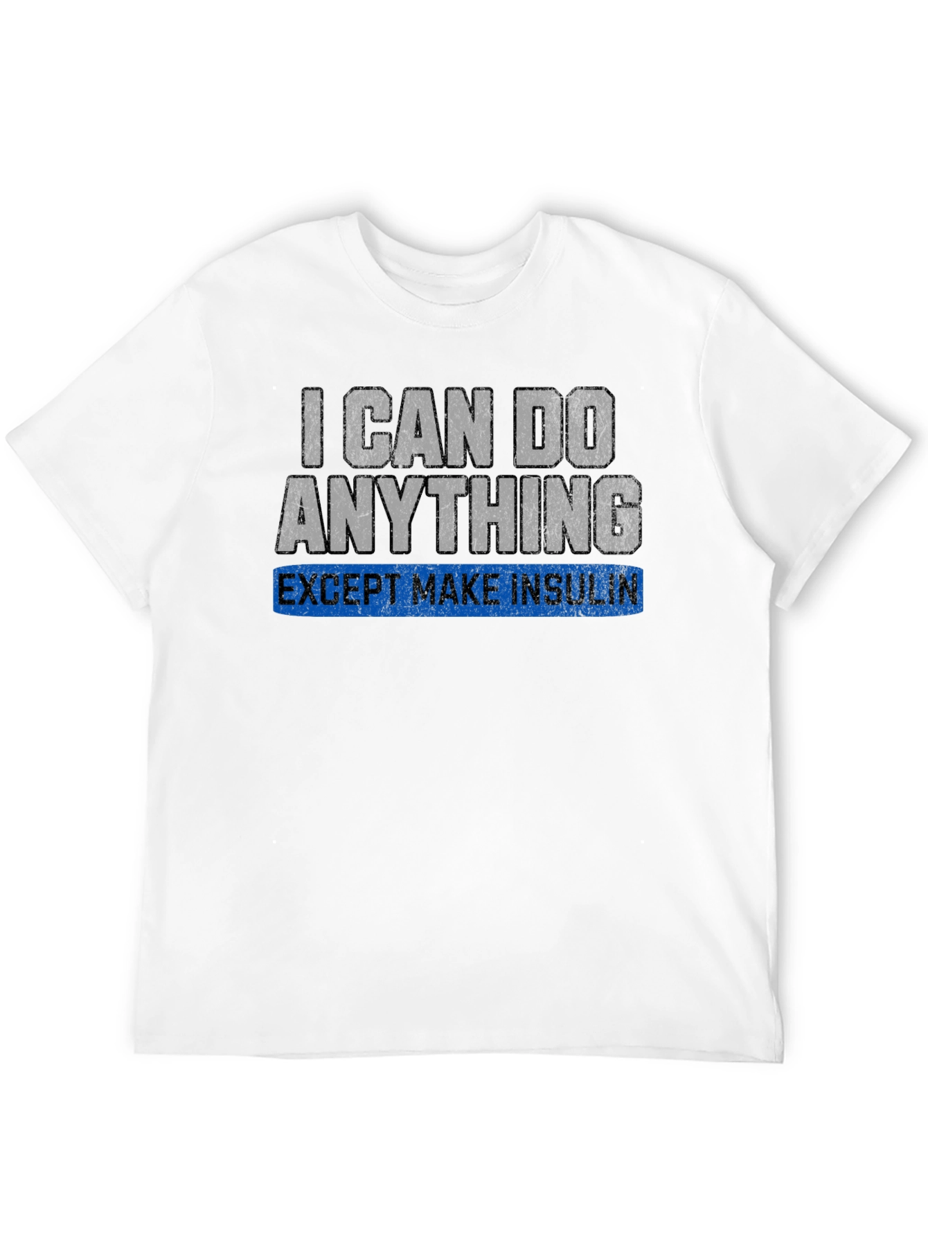 Black I Can Do Anything Except Make Insulin T-Shirt view 12