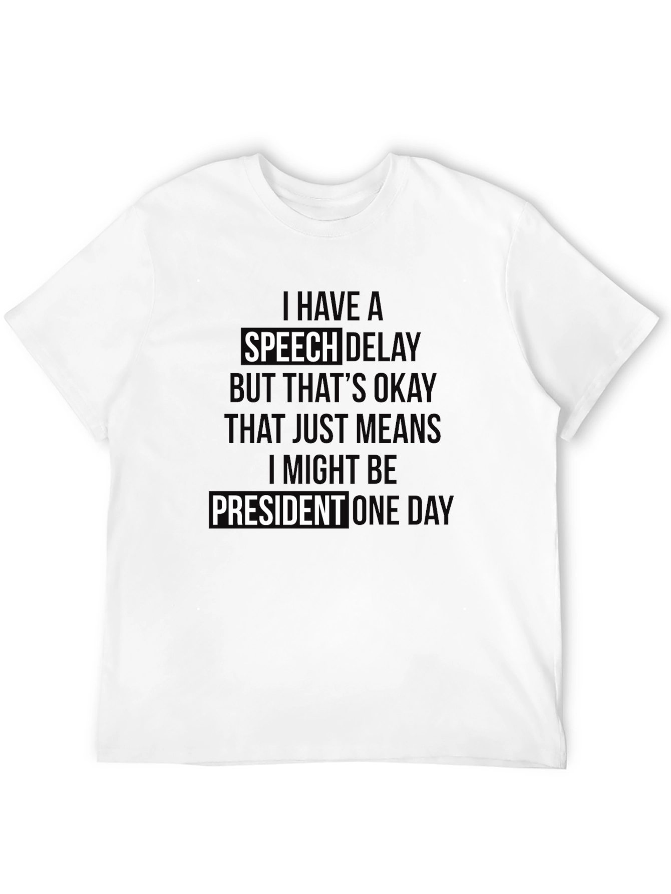 Black Speech Delay President T-Shirt view 12