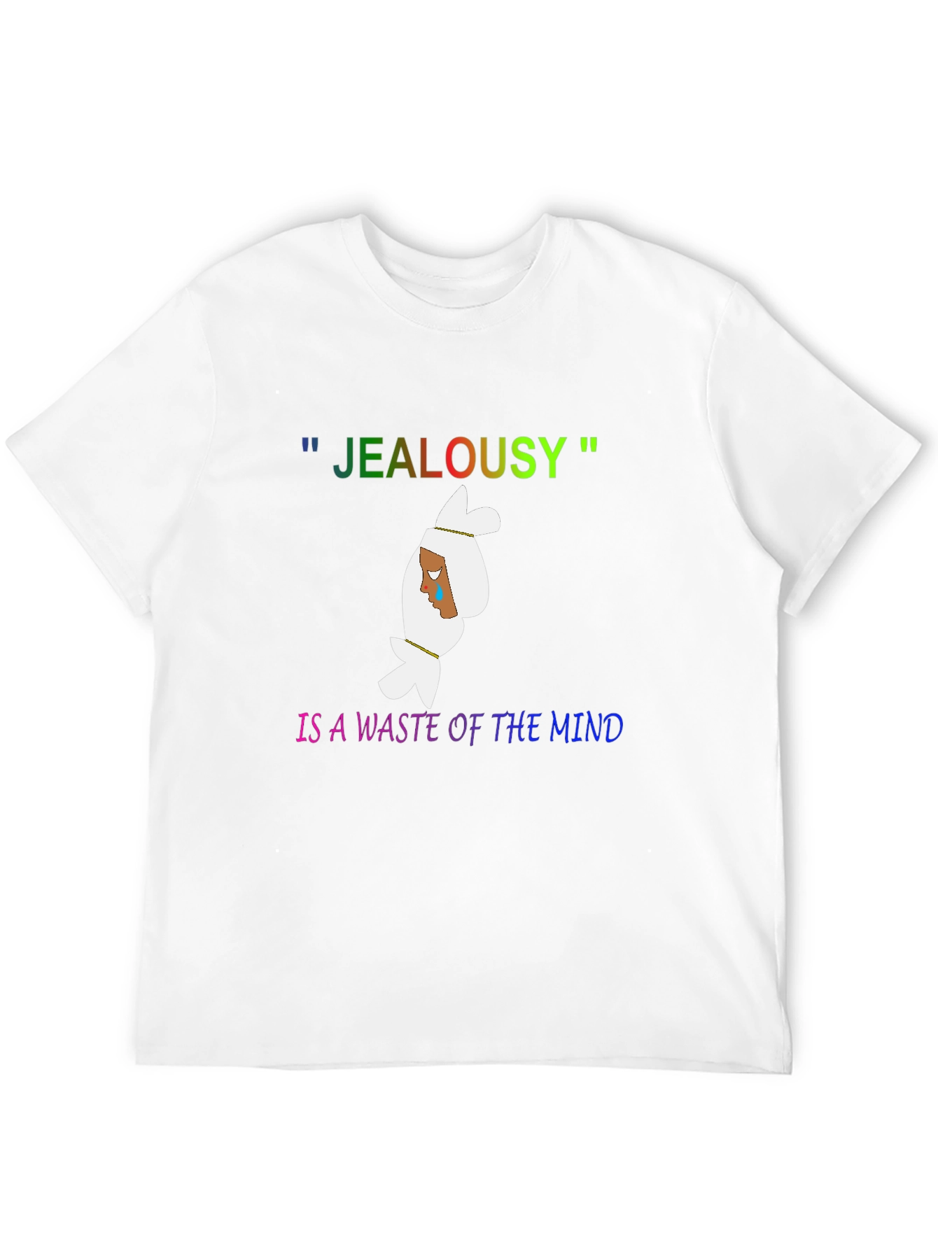 Black Jealousy is a Waste of the Mind Graphic Tee view 12