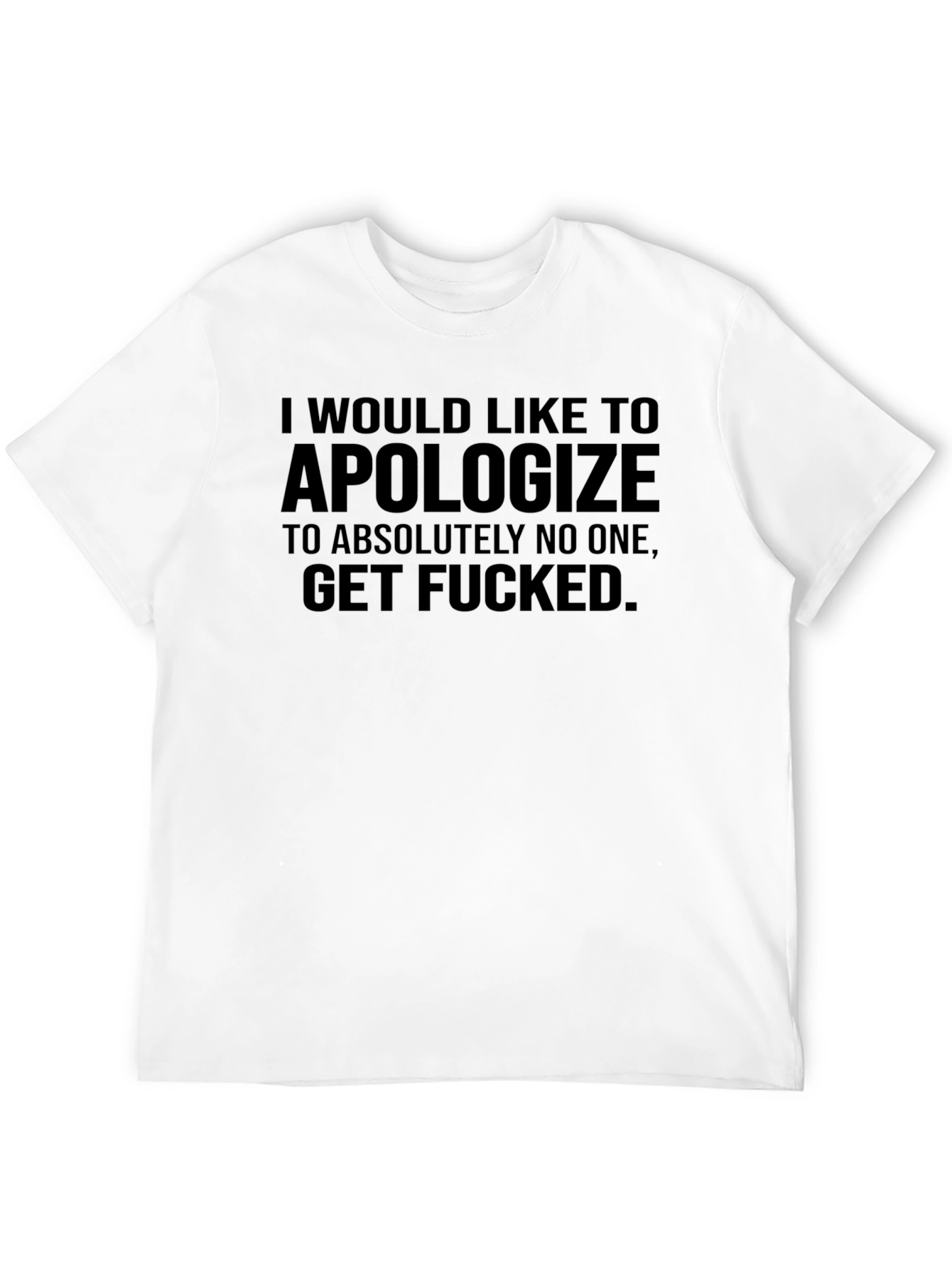 Offensive Humor Black T-Shirt: I Would Like to Apologize... - 12