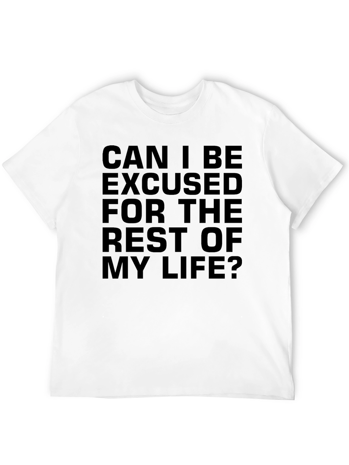 Black Can I Be Excused T-Shirt Funny Slogan Tee view 12