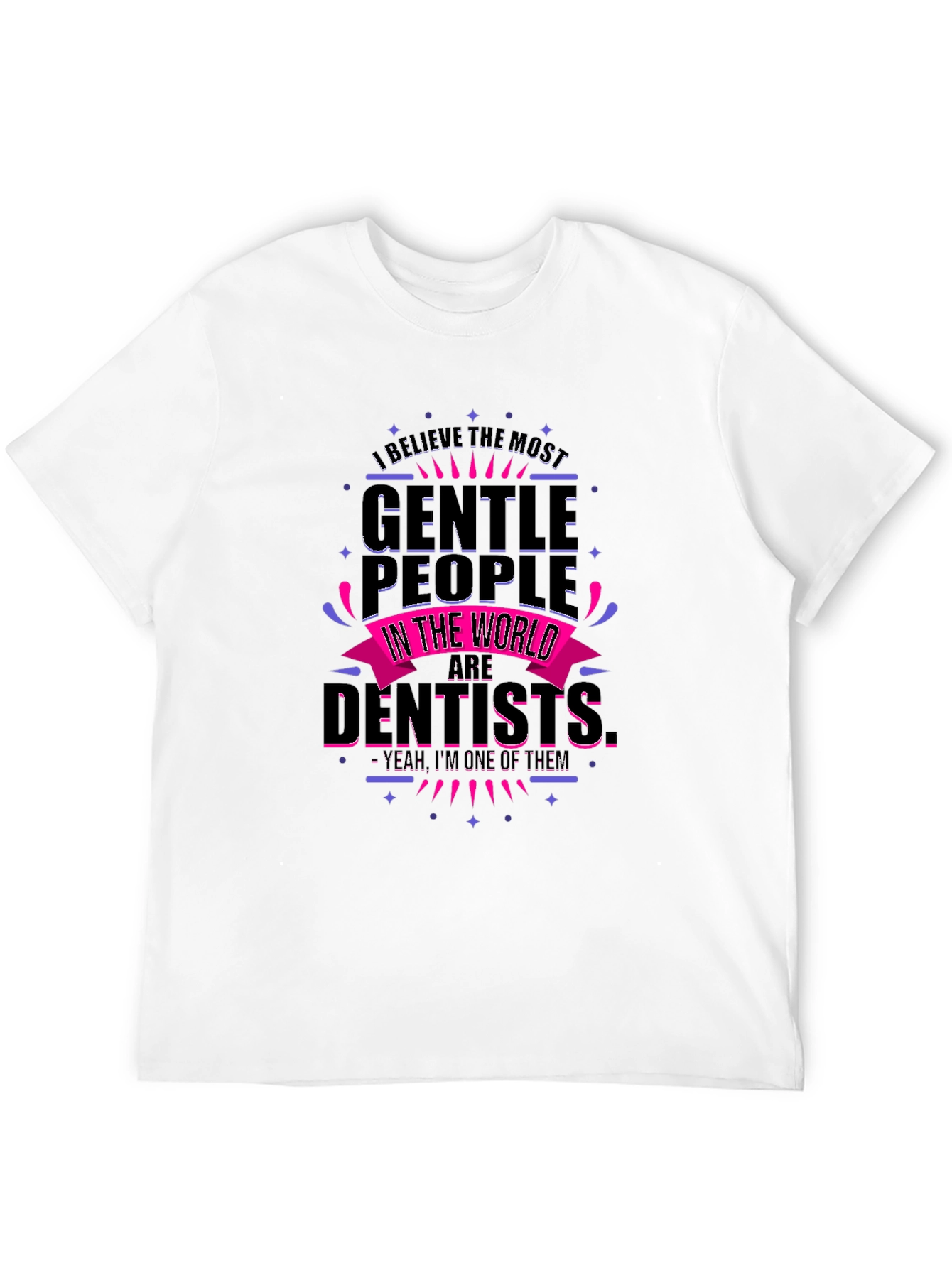 Black Gentle Dentist T-Shirt - Funny Dental Apparel view 12