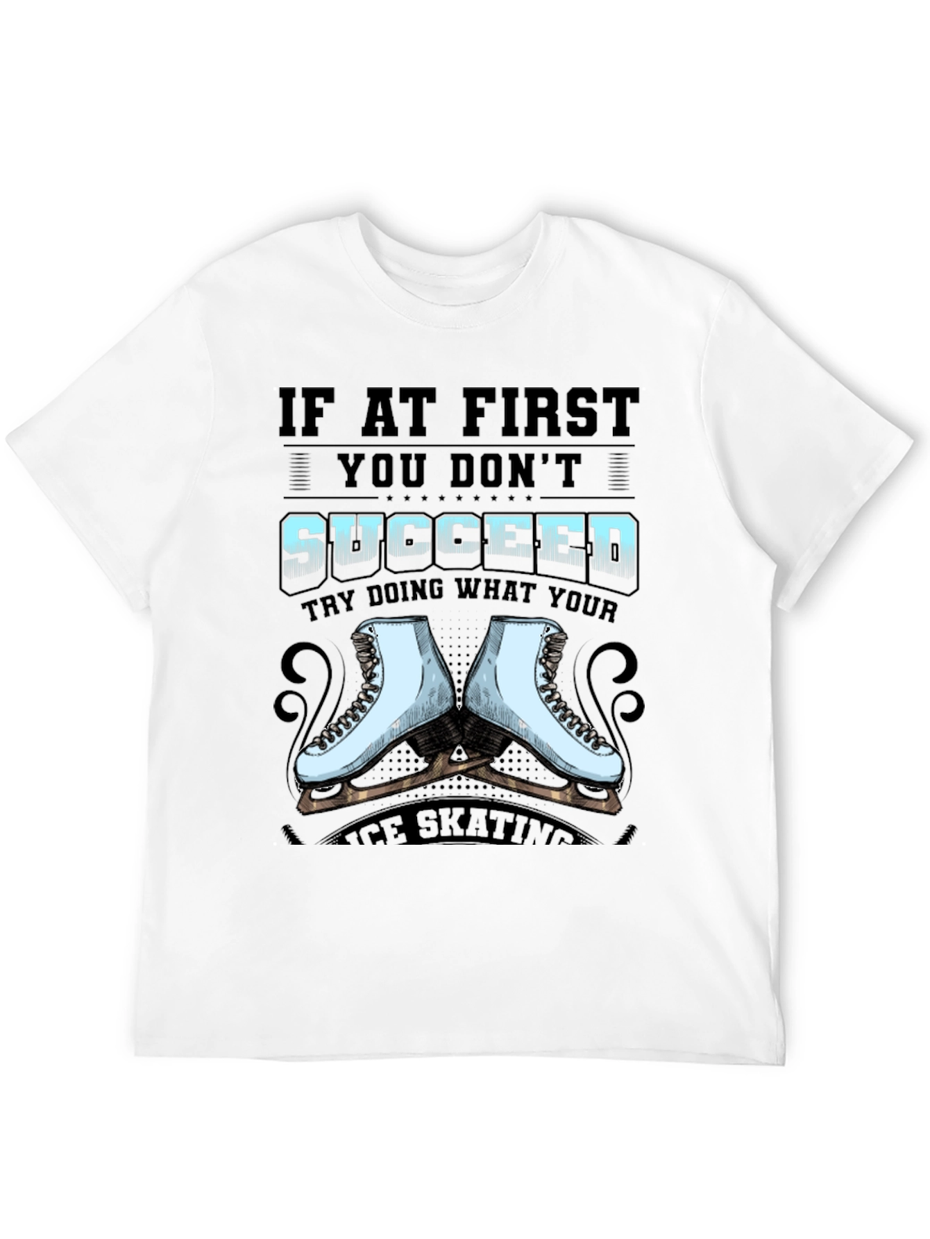 Black Ice Skating T-Shirt - If At First You Don't Succeed view 12