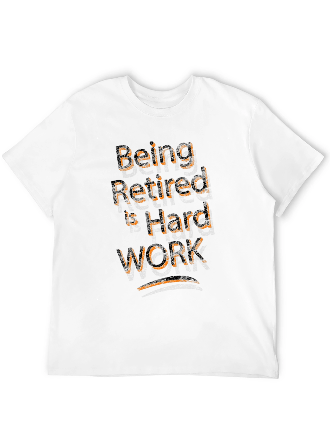 Black Retired is Hard Work T-Shirt - Funny Retirement Gift view 12