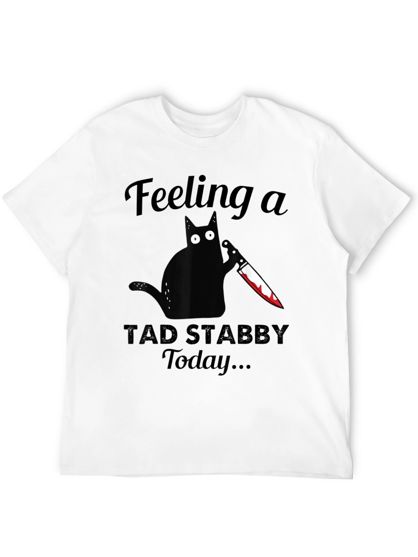 Black Feeling a Tad Stabby Today Funny Black Cat T-Shirt view 12