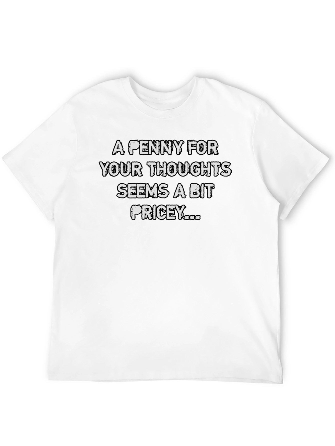 Black Funny T-Shirt: A Penny For Your Thoughts - Pricey Sarcasm view 12