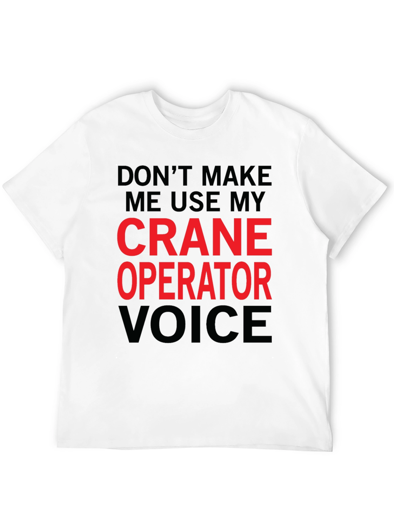 Black Crane Operator Voice T-Shirt: Funny Construction Worker Tee view 12