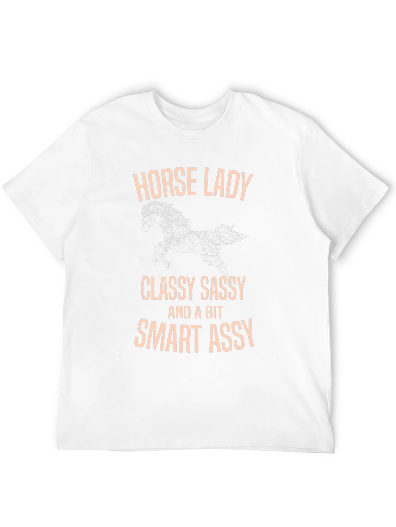 Horse Lady Classy Sassy Smart Assy T-Shirt - 12