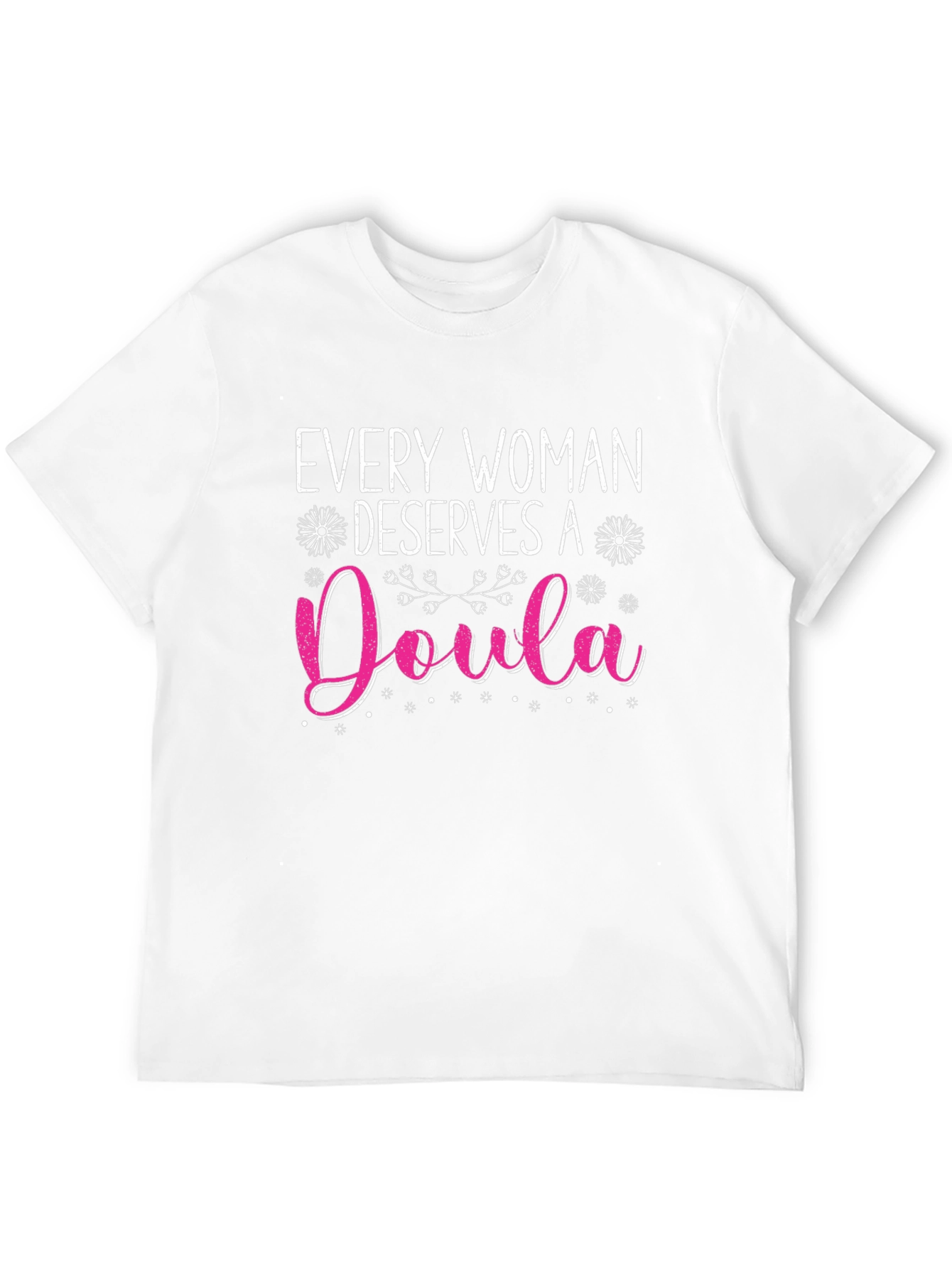 Every Woman Deserves A Doula T-Shirt - 12