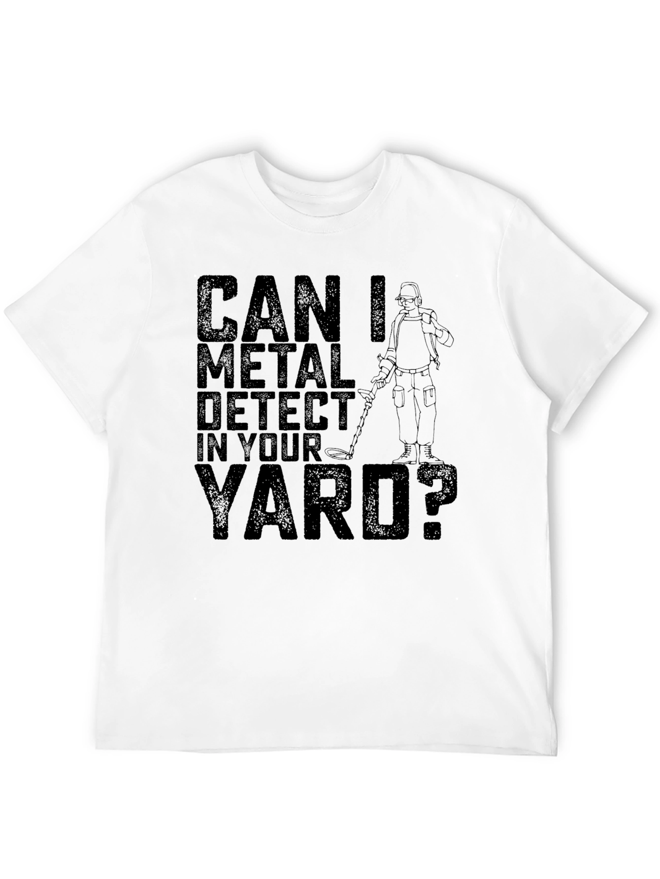 Black Can I Metal Detect In Your Yard Black T-Shirt view 12