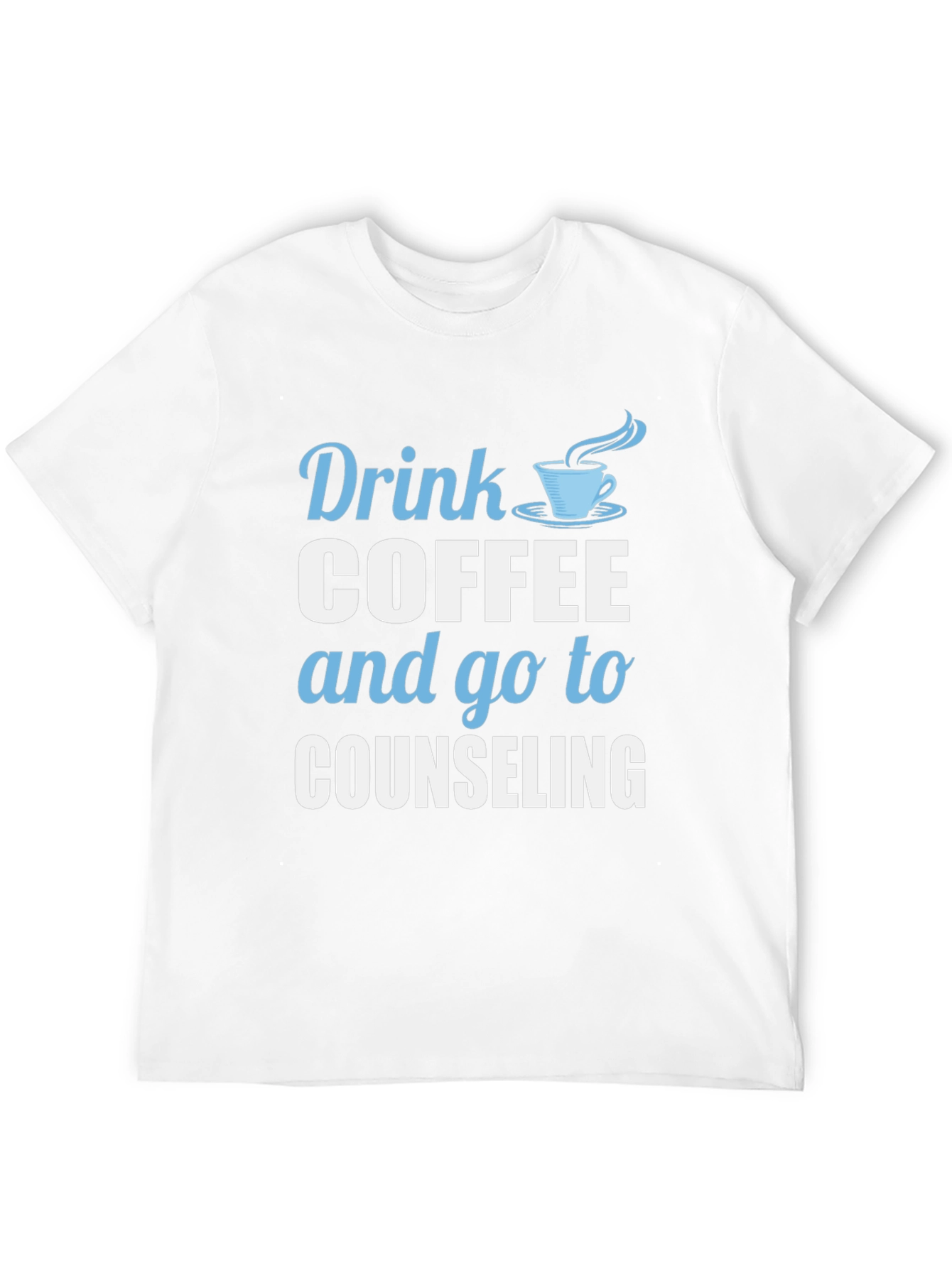 Black Drink Coffee and Go To Counseling T-Shirt view 12