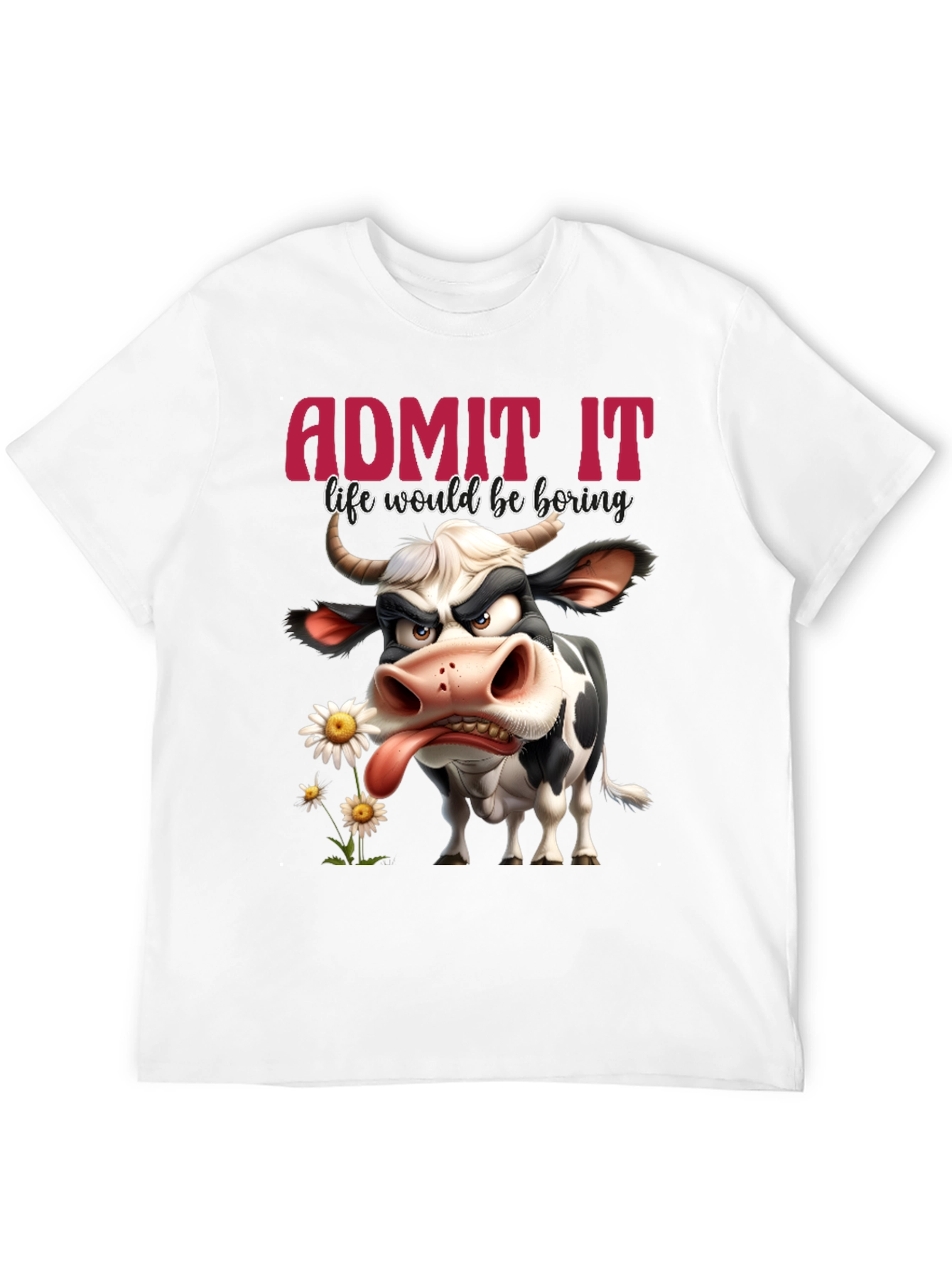 Black Funny Cow T-Shirt - Admit It Life Would Be Boring Black Tee view 12