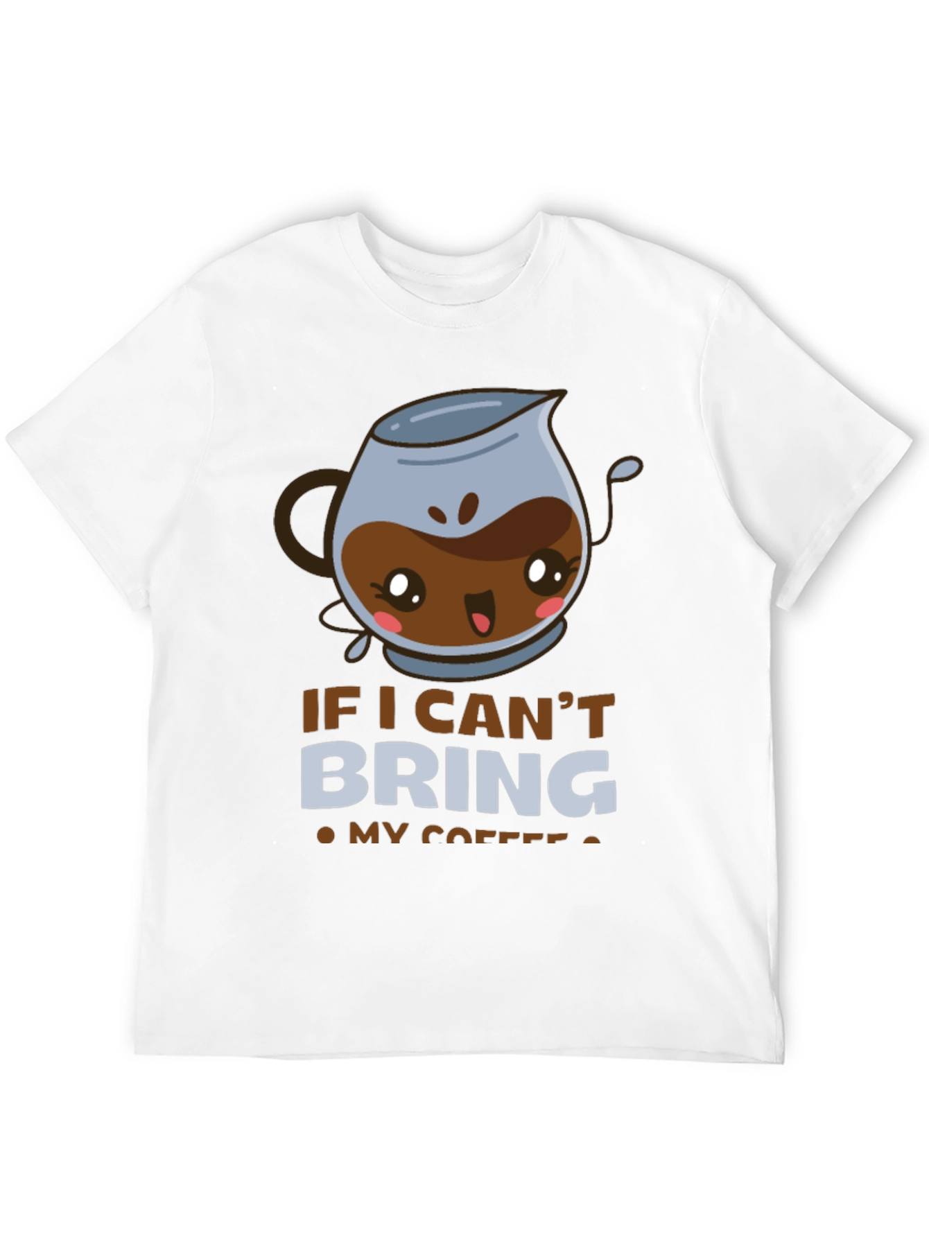 Black Funny Coffee Lover T-Shirt - If I Can't Bring My Coffee view 12