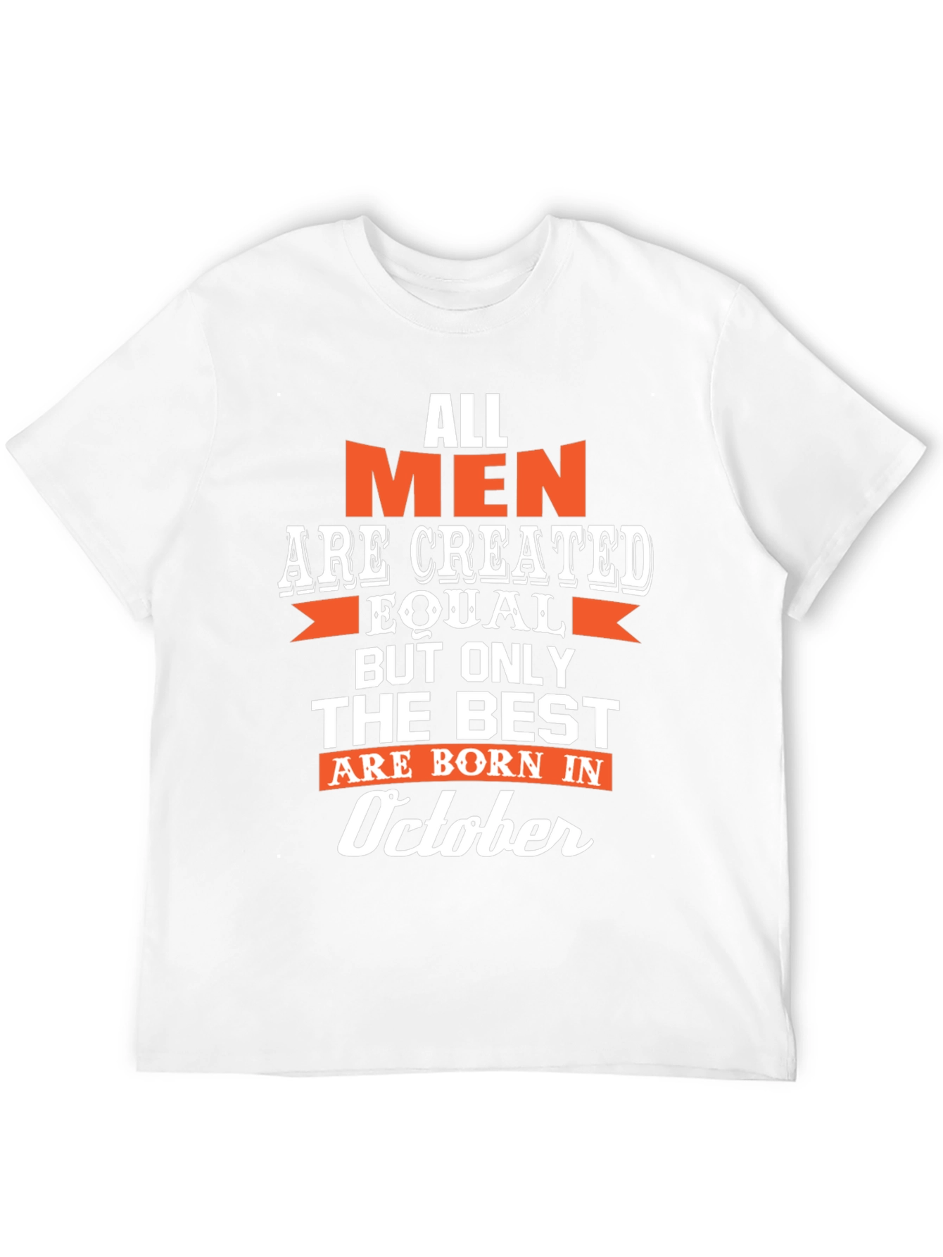 Black All Men are Created Equal, Born in October T-Shirt view 12