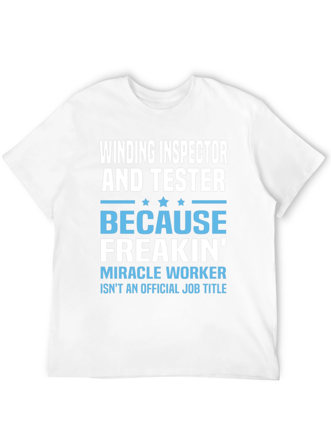 Black Winding Inspector & Tester T-Shirt - Miracle Worker Edition! view 12