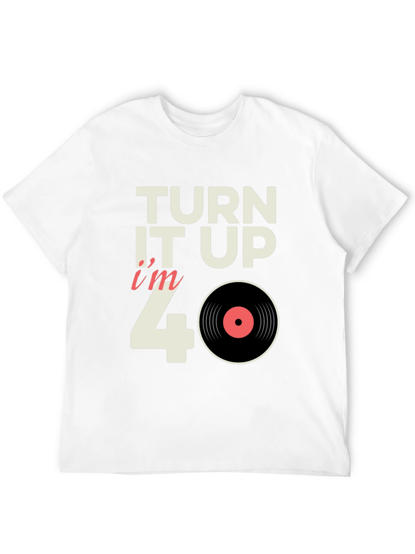 Black Turn it Up I'm 40 Vinyl Record T-Shirt view 12