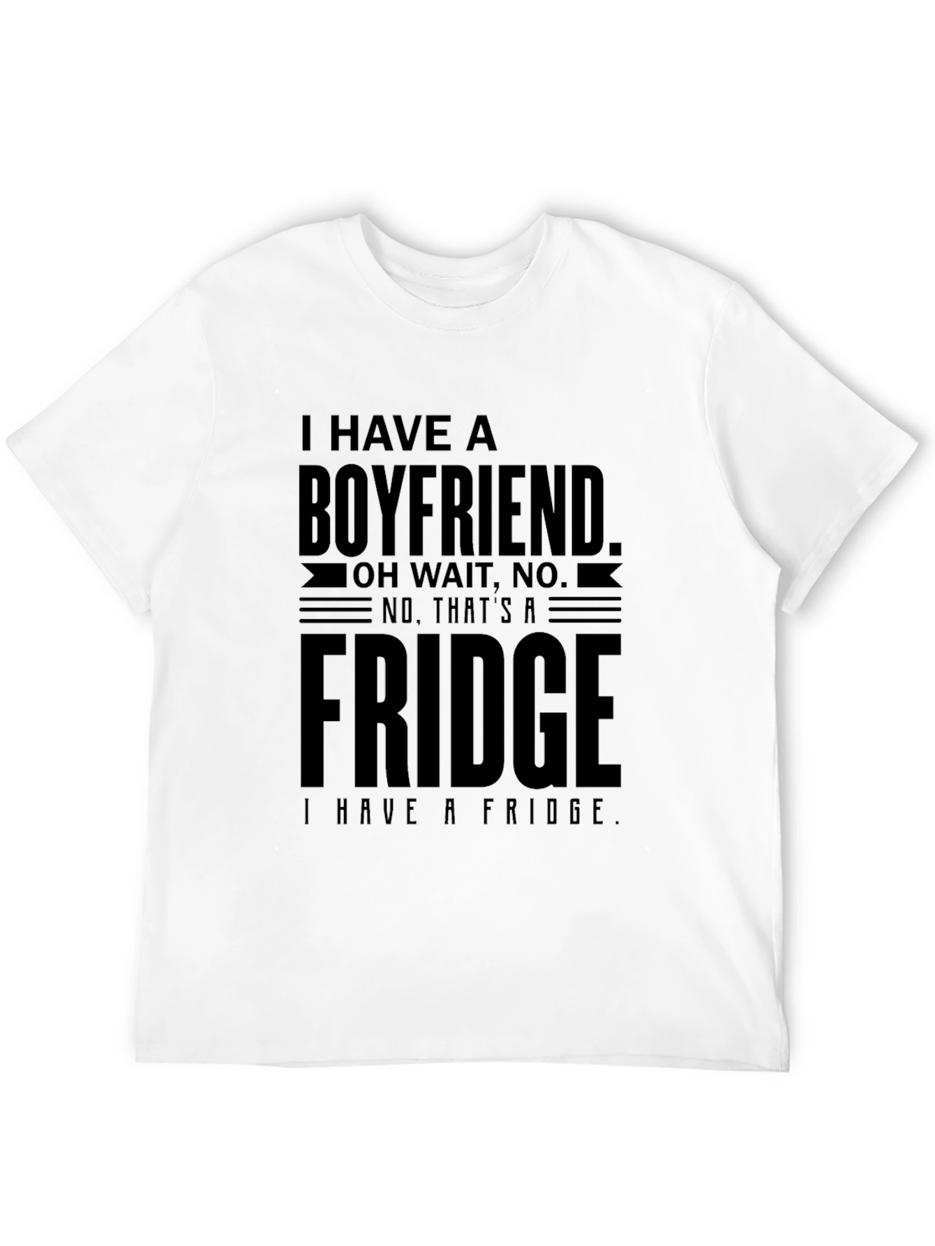 Black Funny "I Have a Boyfriend...Fridge" Graphic T-Shirt view 12