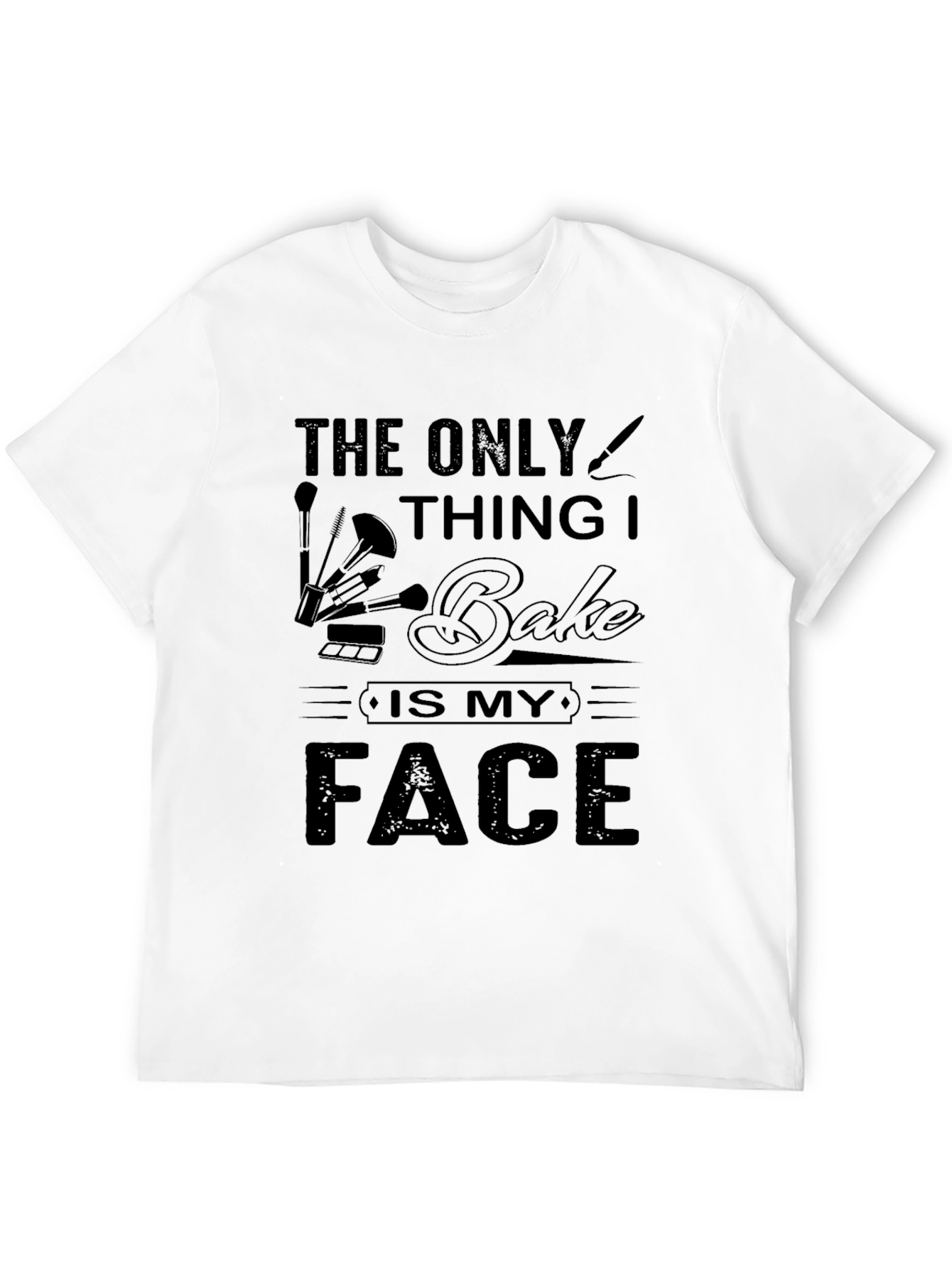 Black Makeup Artist T-Shirt - I Only Bake My Face view 12