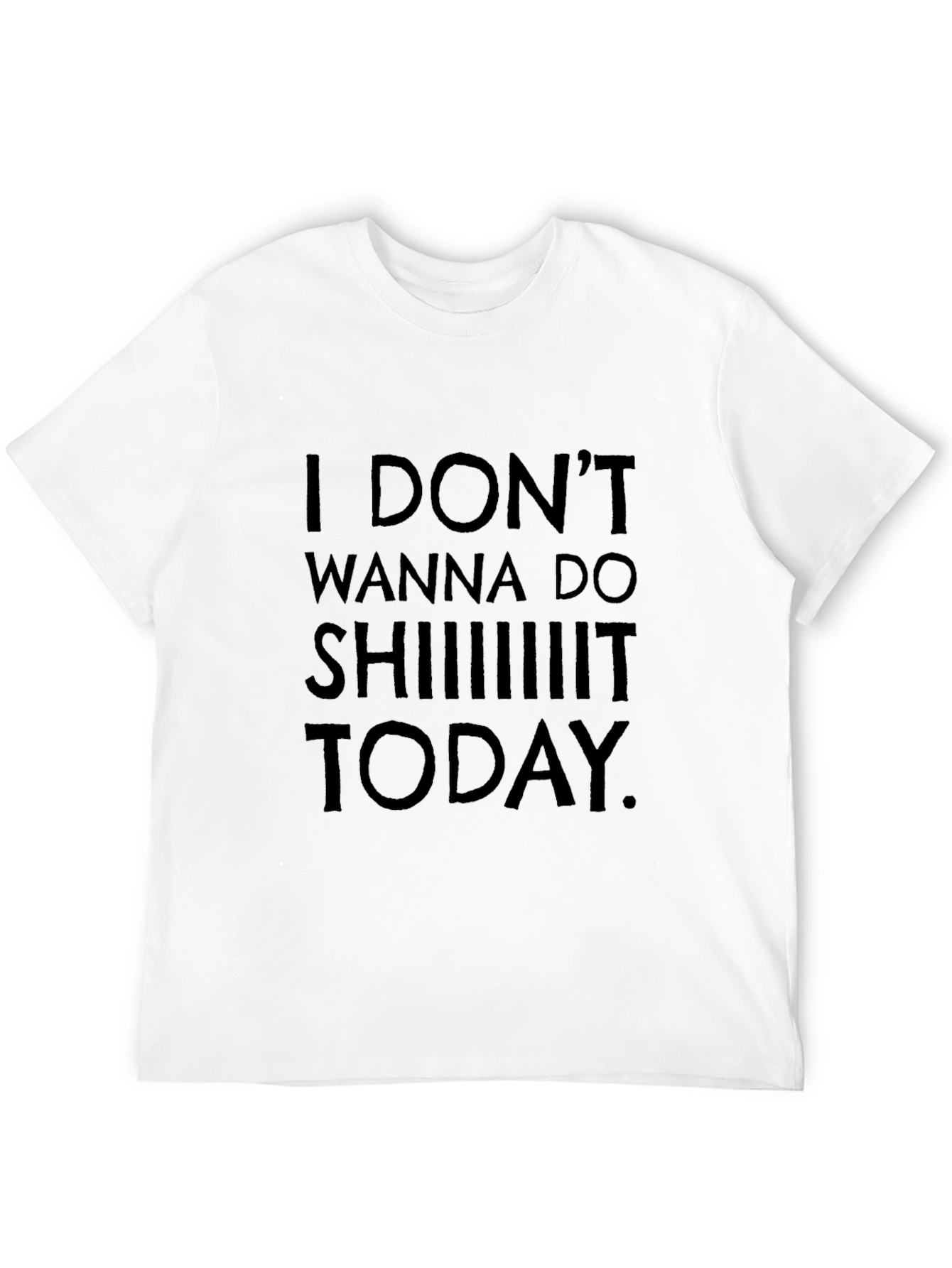 Black Funny Sarcastic Graphic Tee - I Don't Wanna Do Sh*t Today view 12