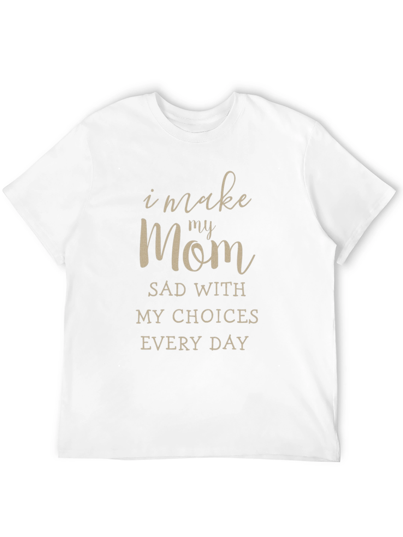 Black I Make My Mom Sad T-Shirt view 12