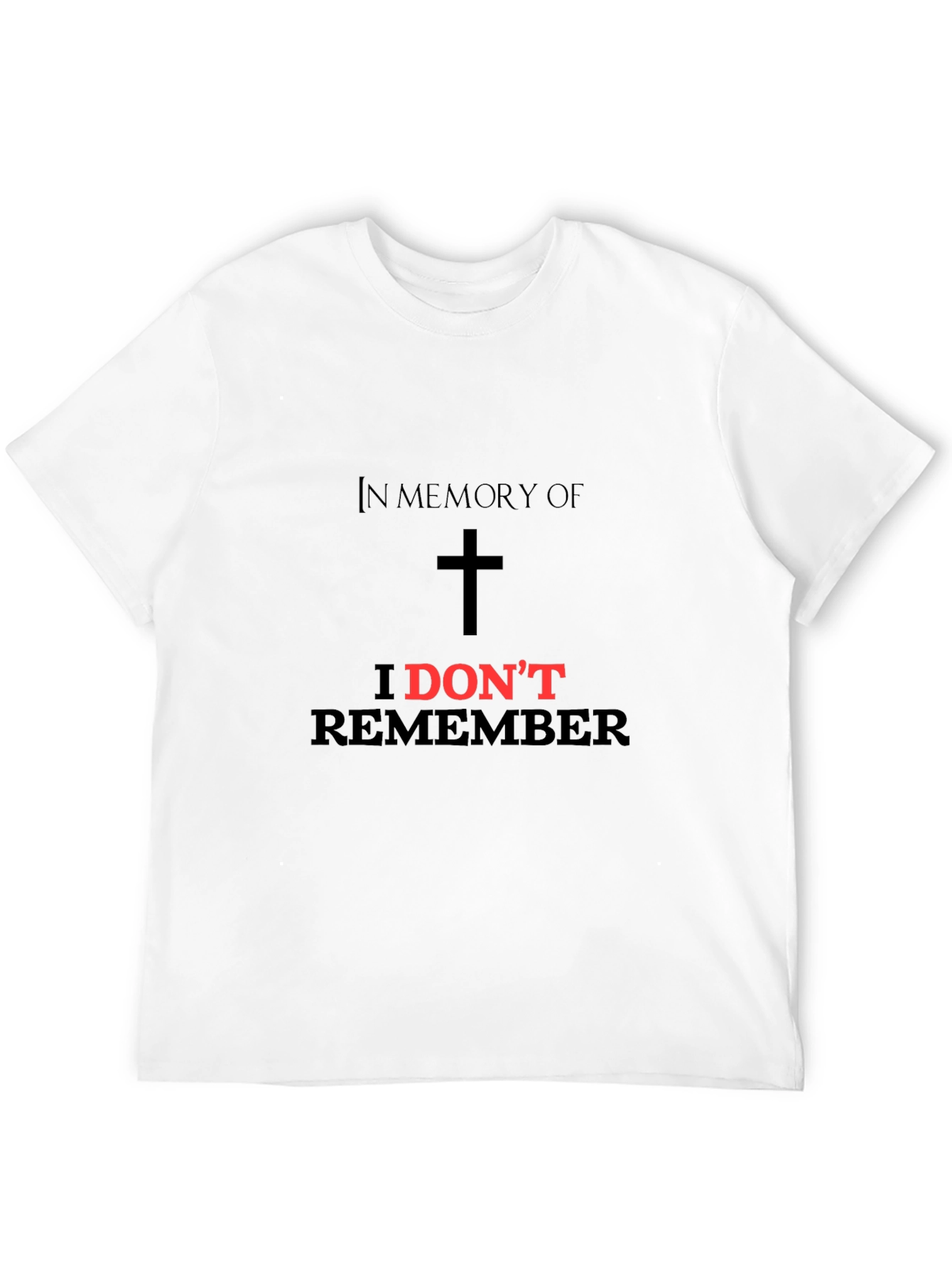 Black In Memory of I Don't Remember Black T-Shirt view 12