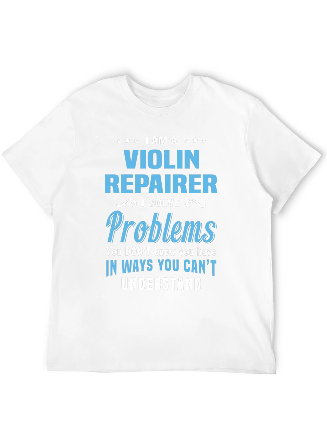 Black Violin Repairer T-Shirt - I Solve Problems view 12