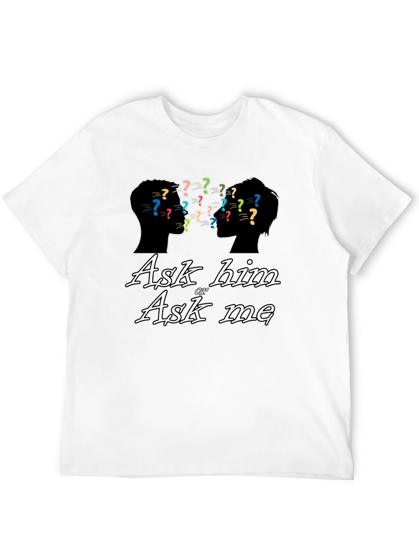 Black Ask Him or Ask Me Graphic T-Shirt view 12