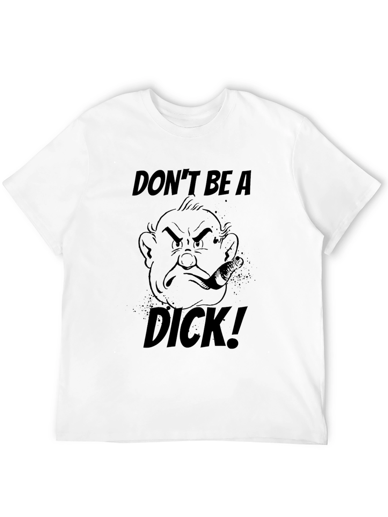 Black Don't Be A Dick! Graphic T-Shirt view 12