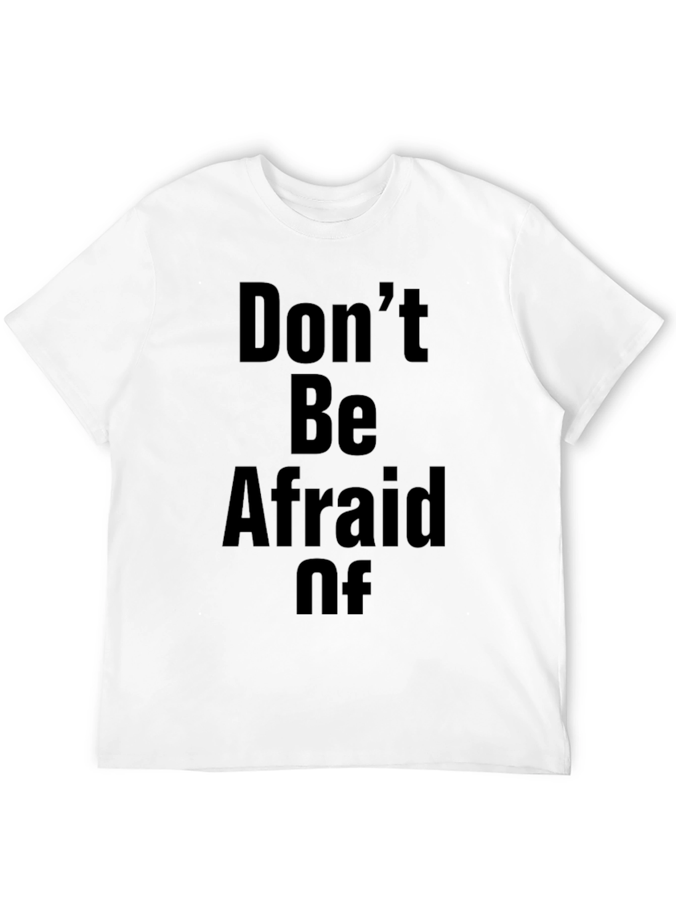 Black Motivational T-Shirt - Don't Be Afraid Of view 12