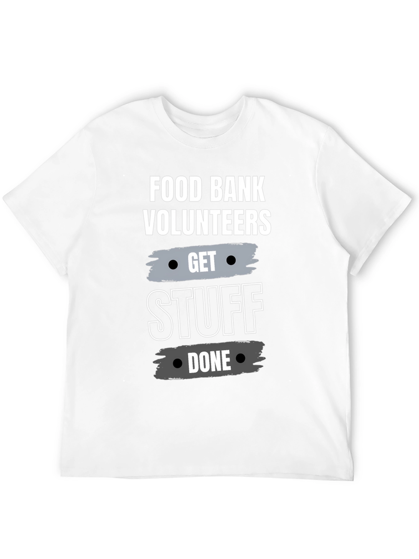 Food Bank Volunteer Get Stuff Done Black T-Shirt - 12