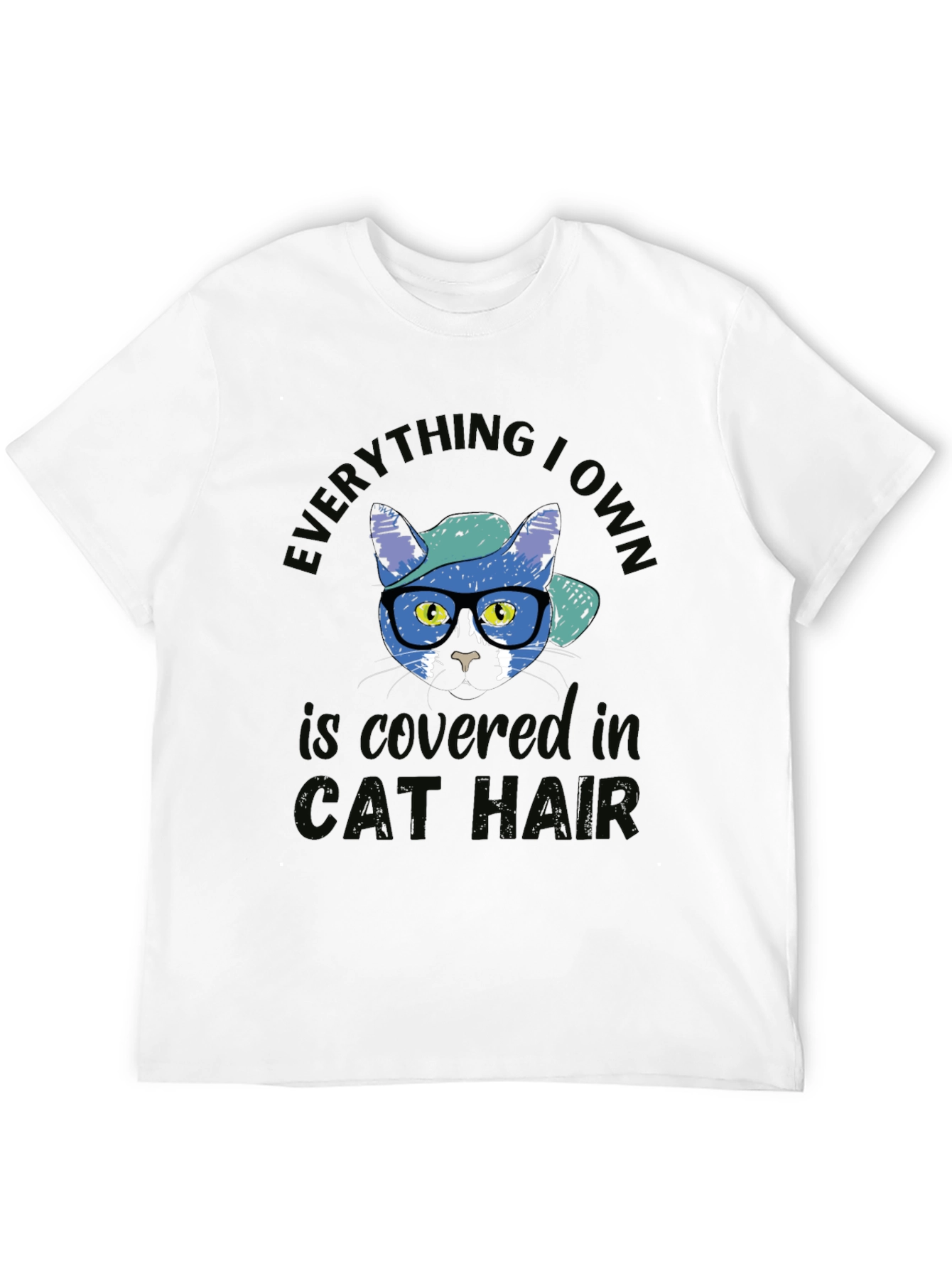 Black Everything I Own Is Covered in Cat Hair Black T-Shirt view 12