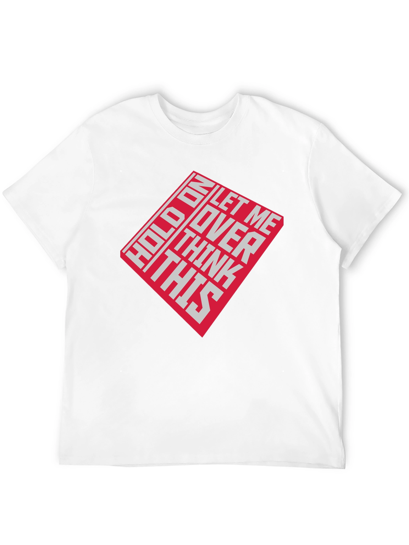 Black Hold On Let Me Over Think This T-Shirt view 12